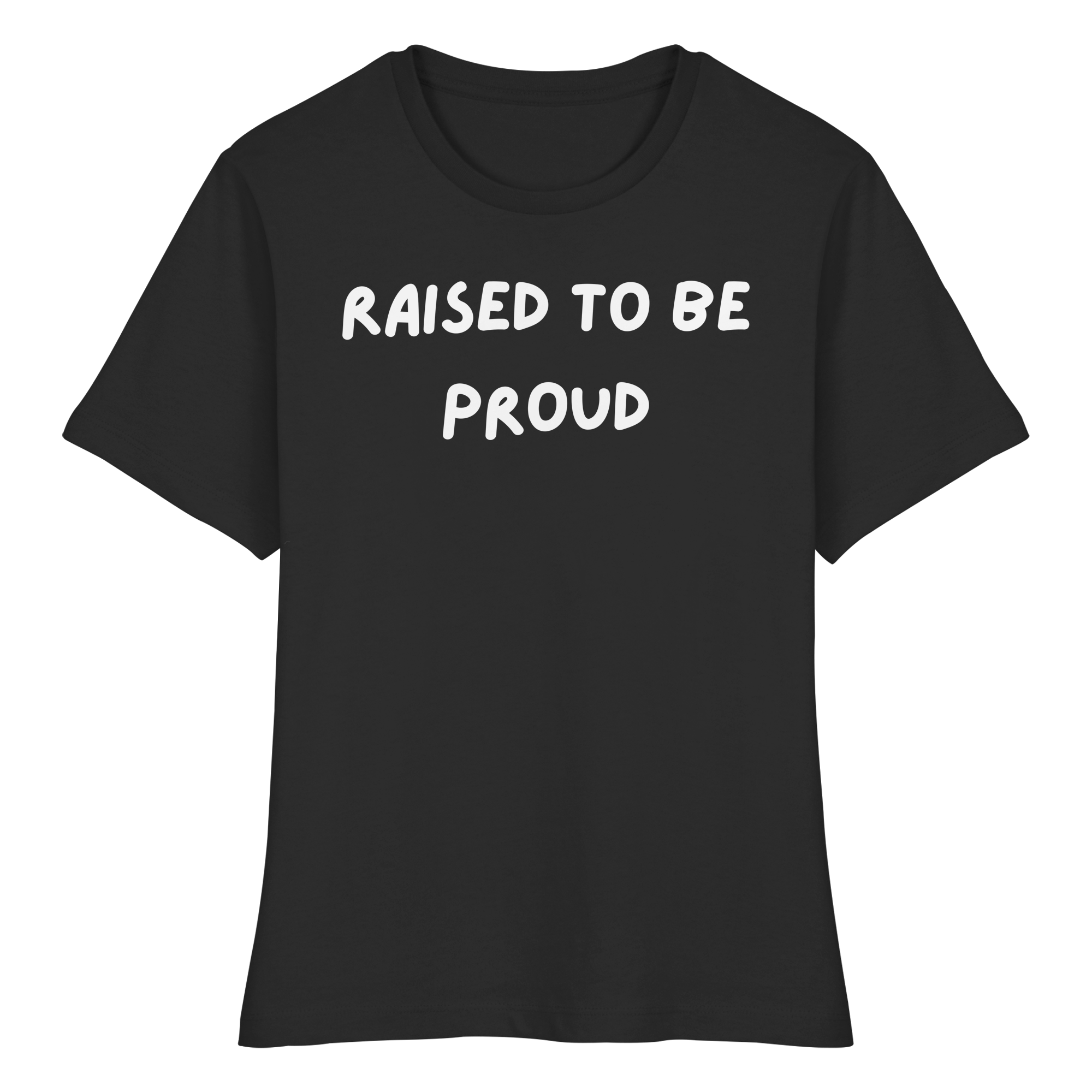 Raised To Be Proud - Fitted Ladies Organic Shirt