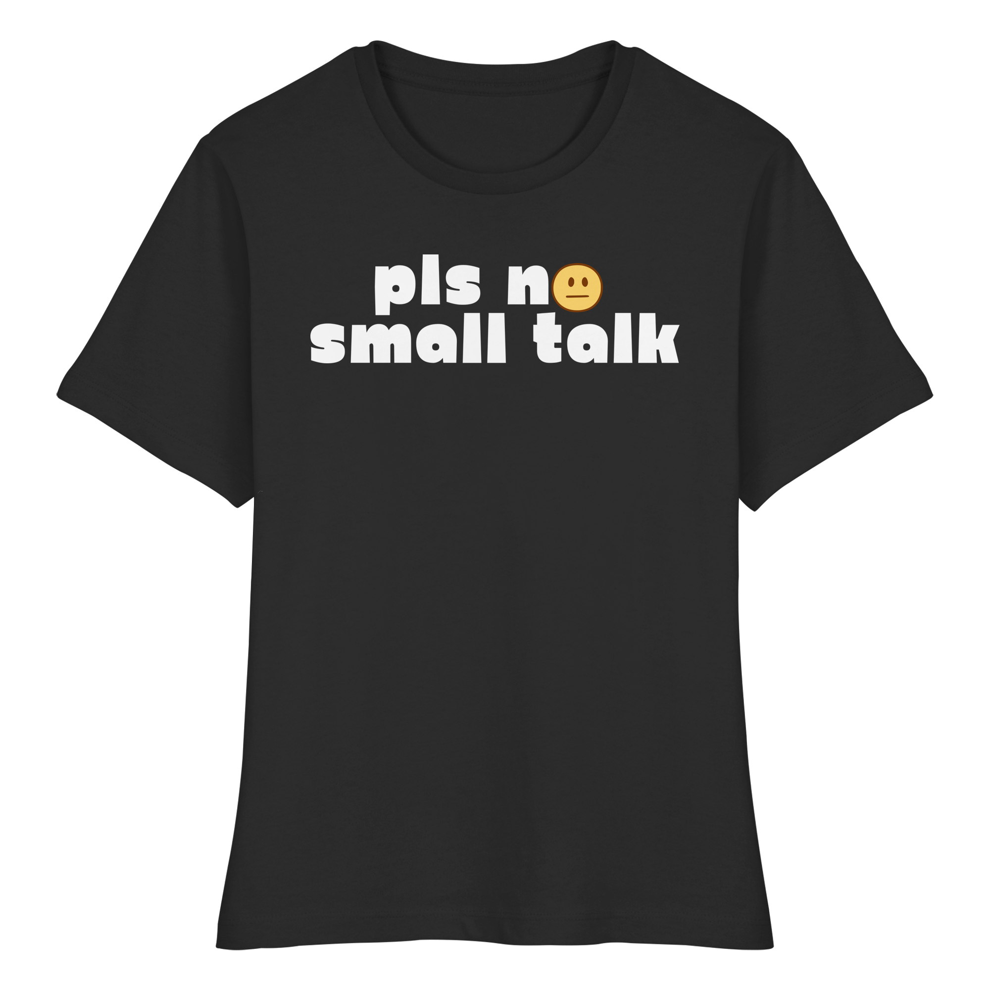 pls no small talk - Fitted Ladies Organic Shirt