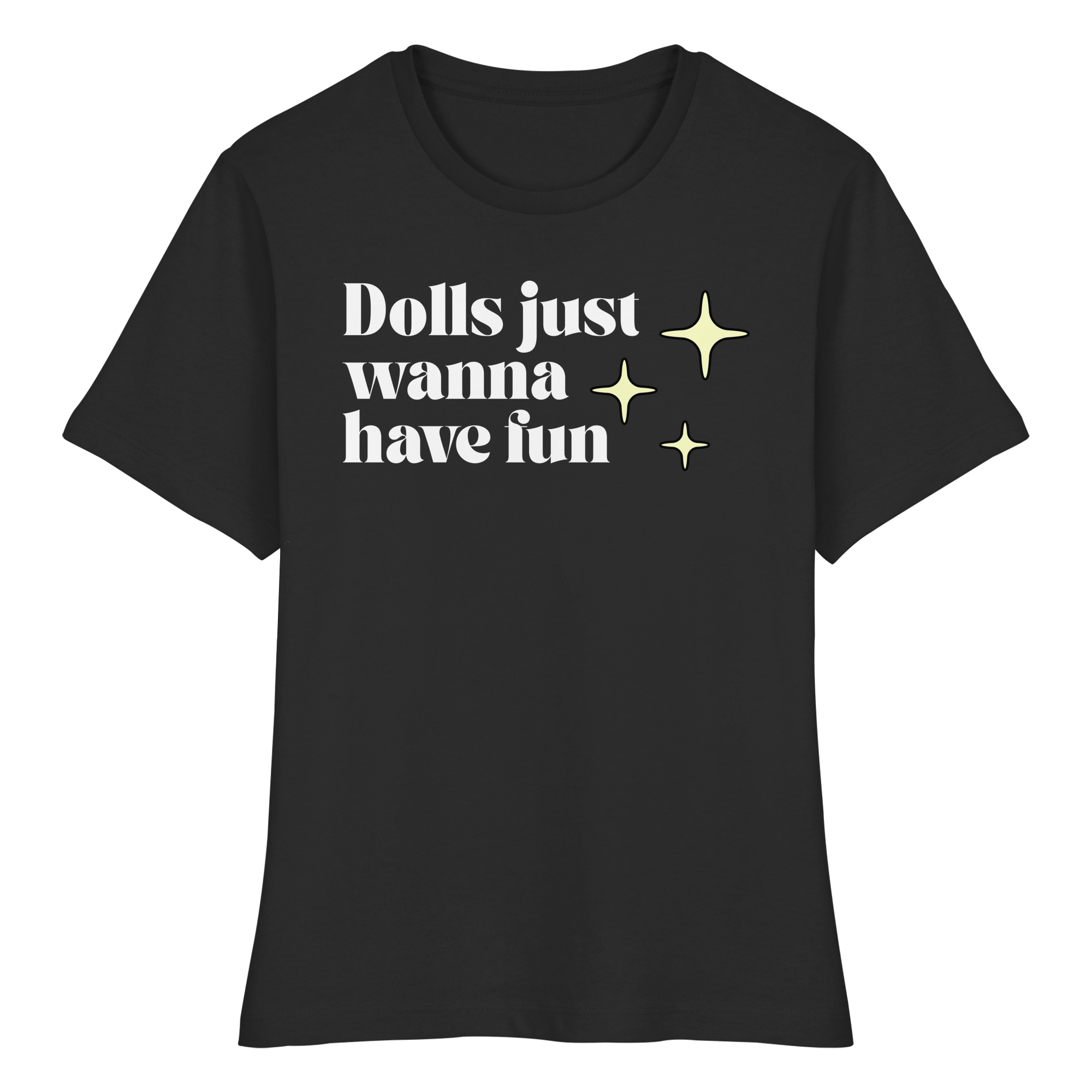 Dolls Just Wanna Have Fun - Fitted Ladies Organic Shirt