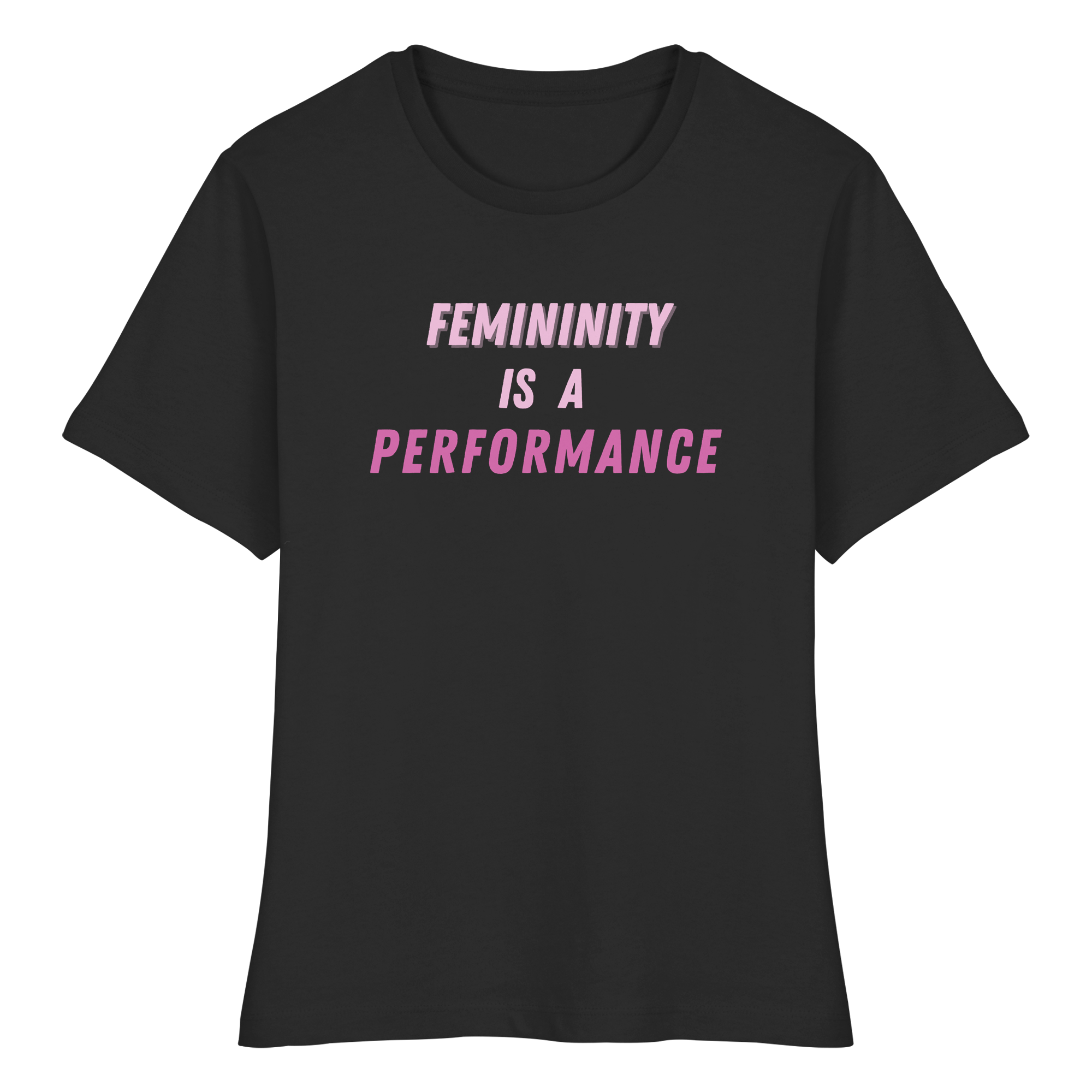 Femininity is a Performance - Fitted Ladies Organic Shirt