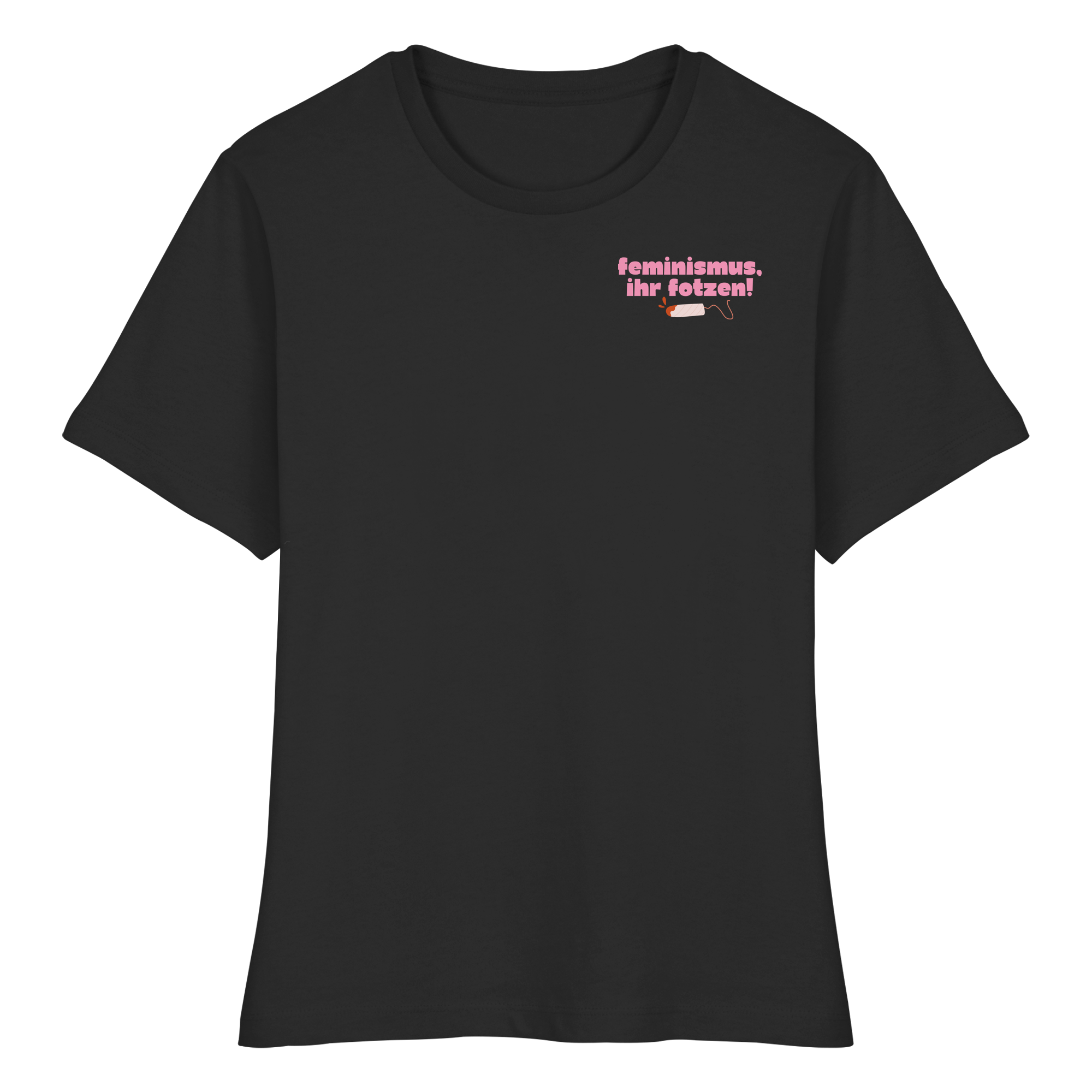 Feminismus Ihr Fotzen - Fitted Ladies Organic Shirt