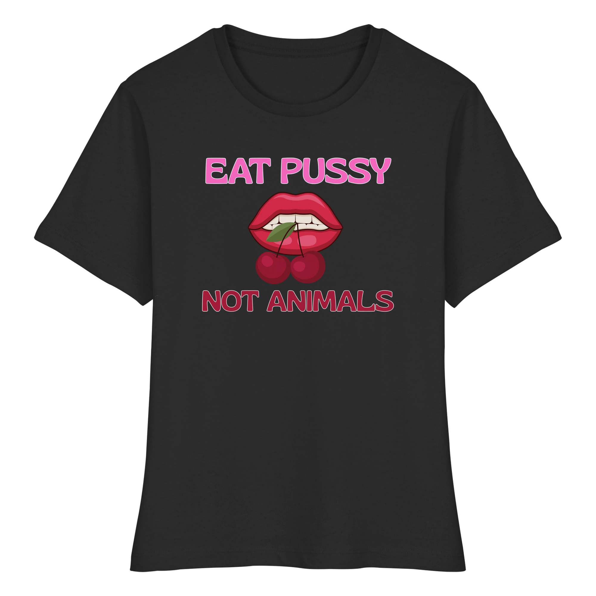 Eat Pussy Not Animals "Cherry Bite Edition" - Fitted Ladies Organic Shirt