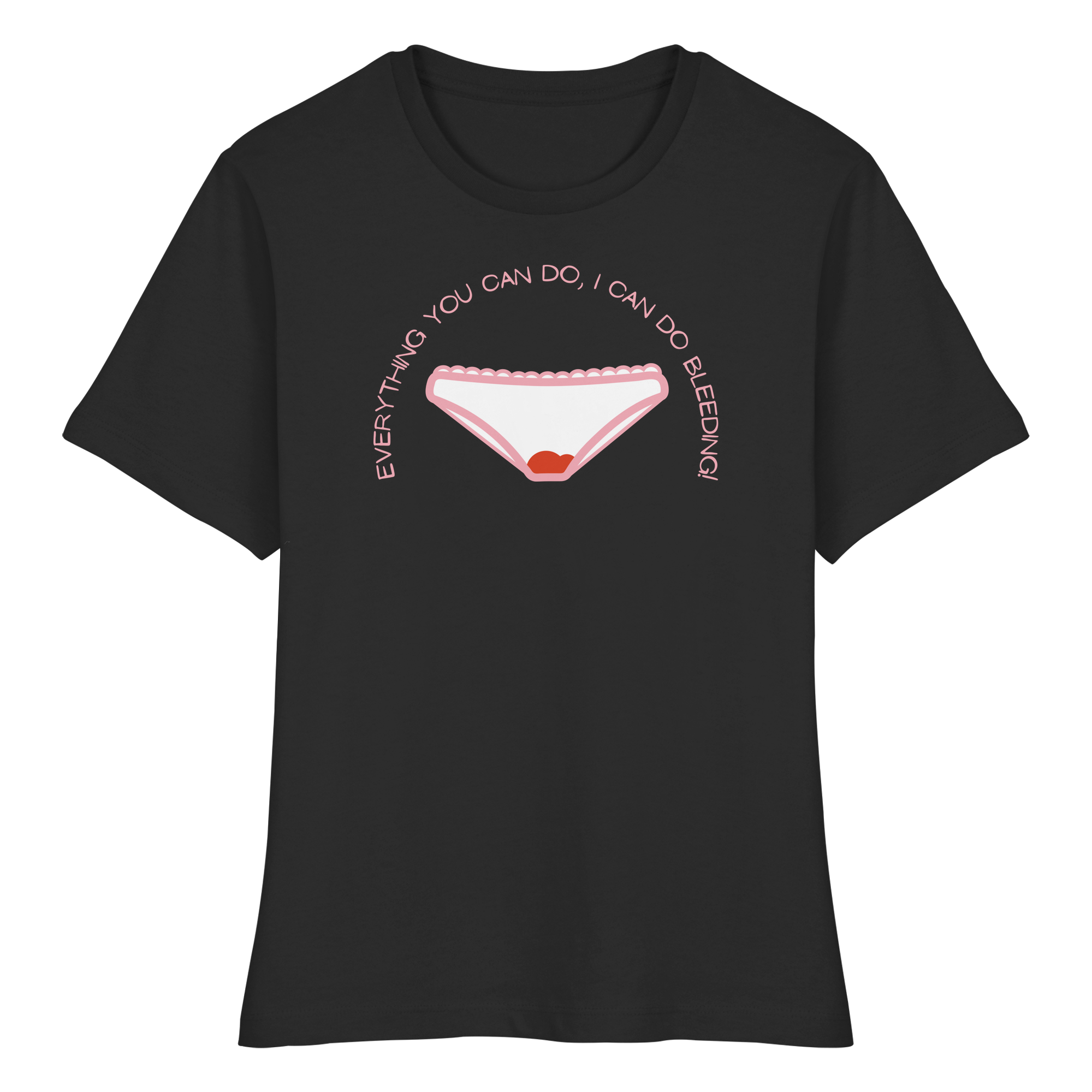 Everything You can do I can do Bleeding - Fitted Ladies Organic Shirt