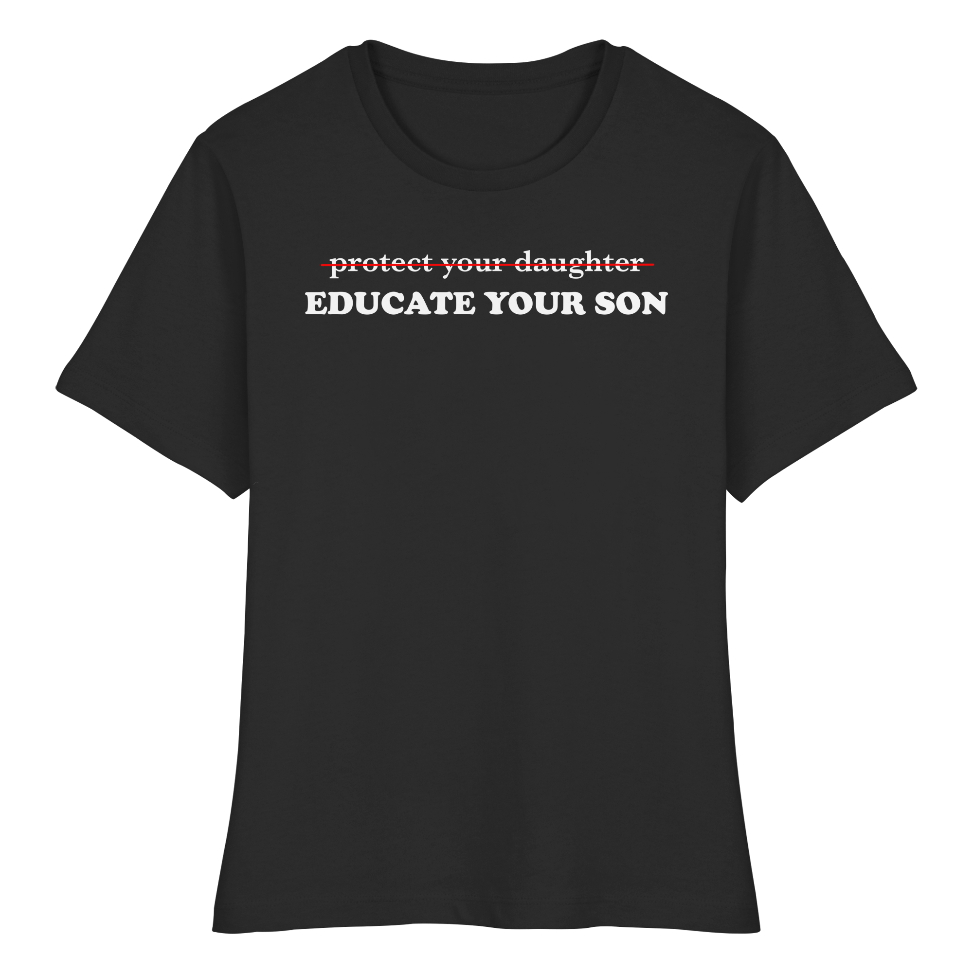 Don't Protect Your Daughters: Educate Your Sons "Singular Edition" (dunkel) - Fitted Ladies Organic Shirt