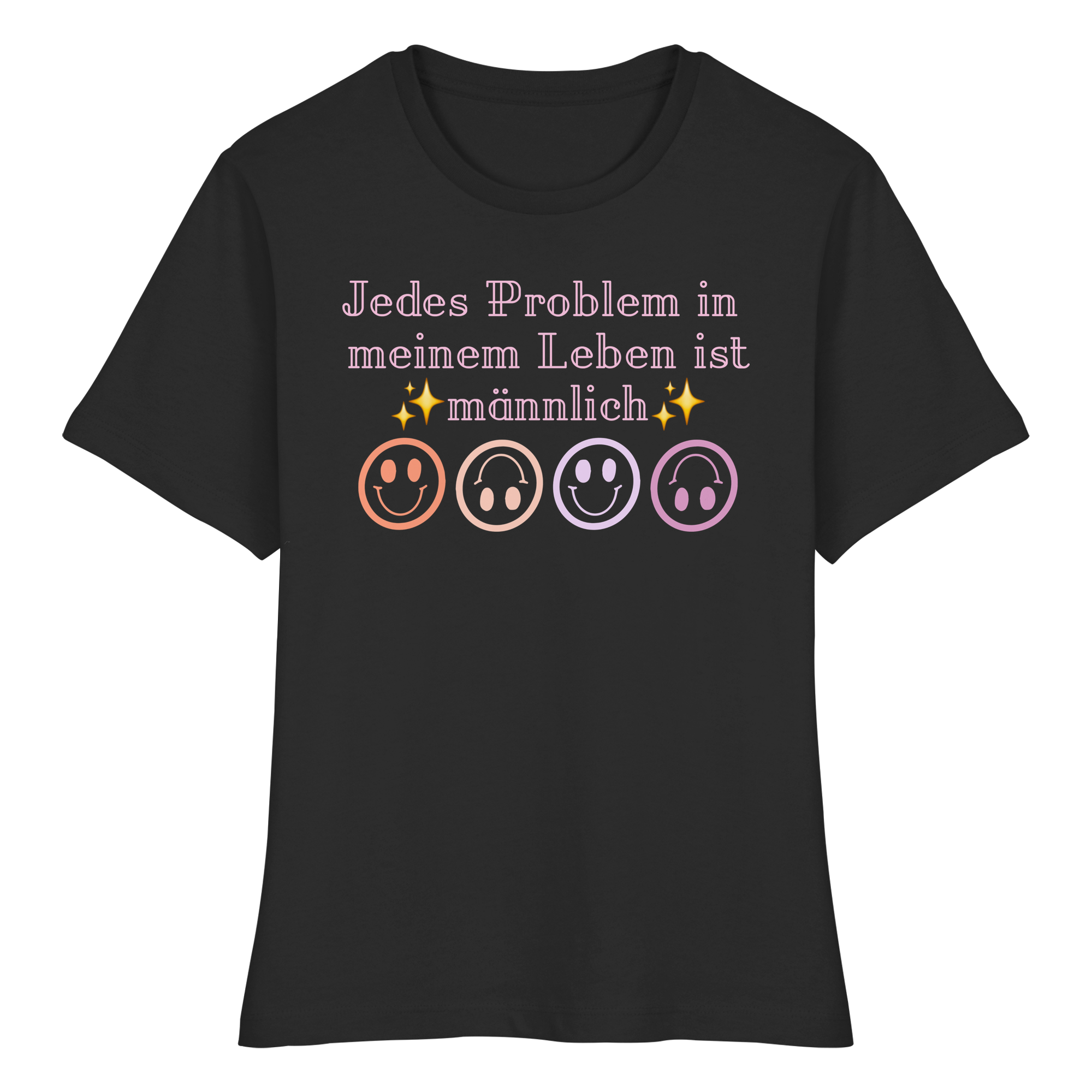 Jedes Problem in meinem Leben ist männlich - Fitted Ladies Organic Shirt