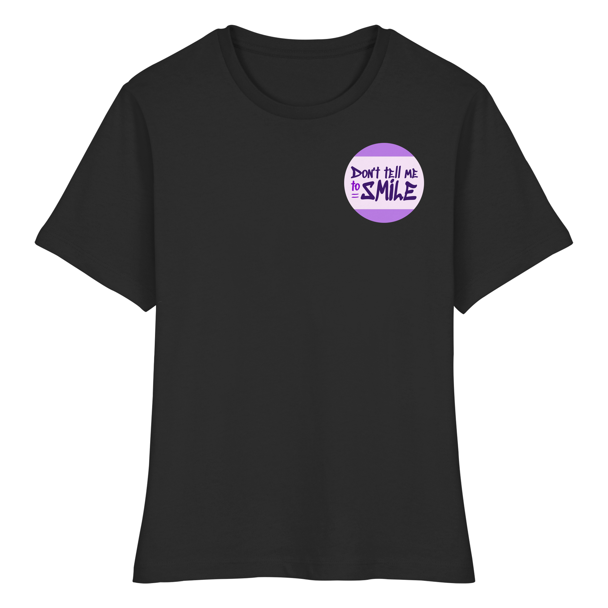 Don't Tell Me To Smile - Fitted Ladies Organic Shirt