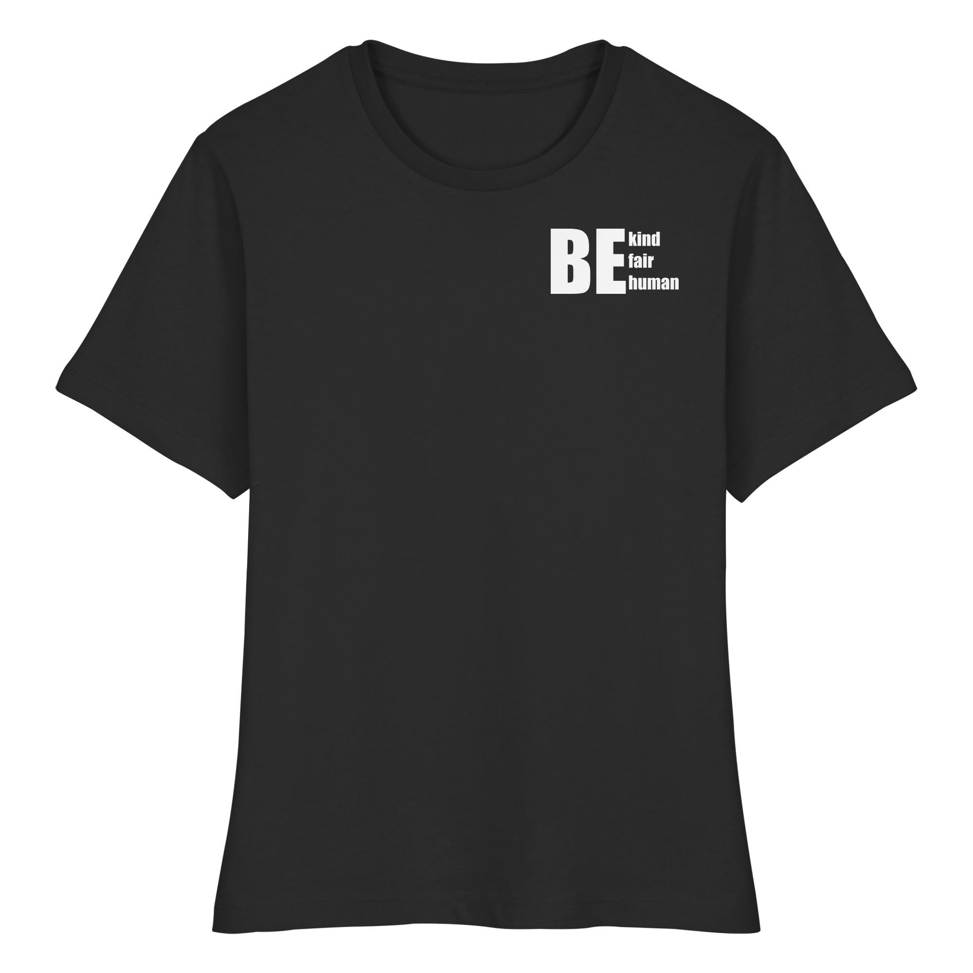 Be Kind Fair Human "Statement Edition" - Fitted Ladies Organic Shirt