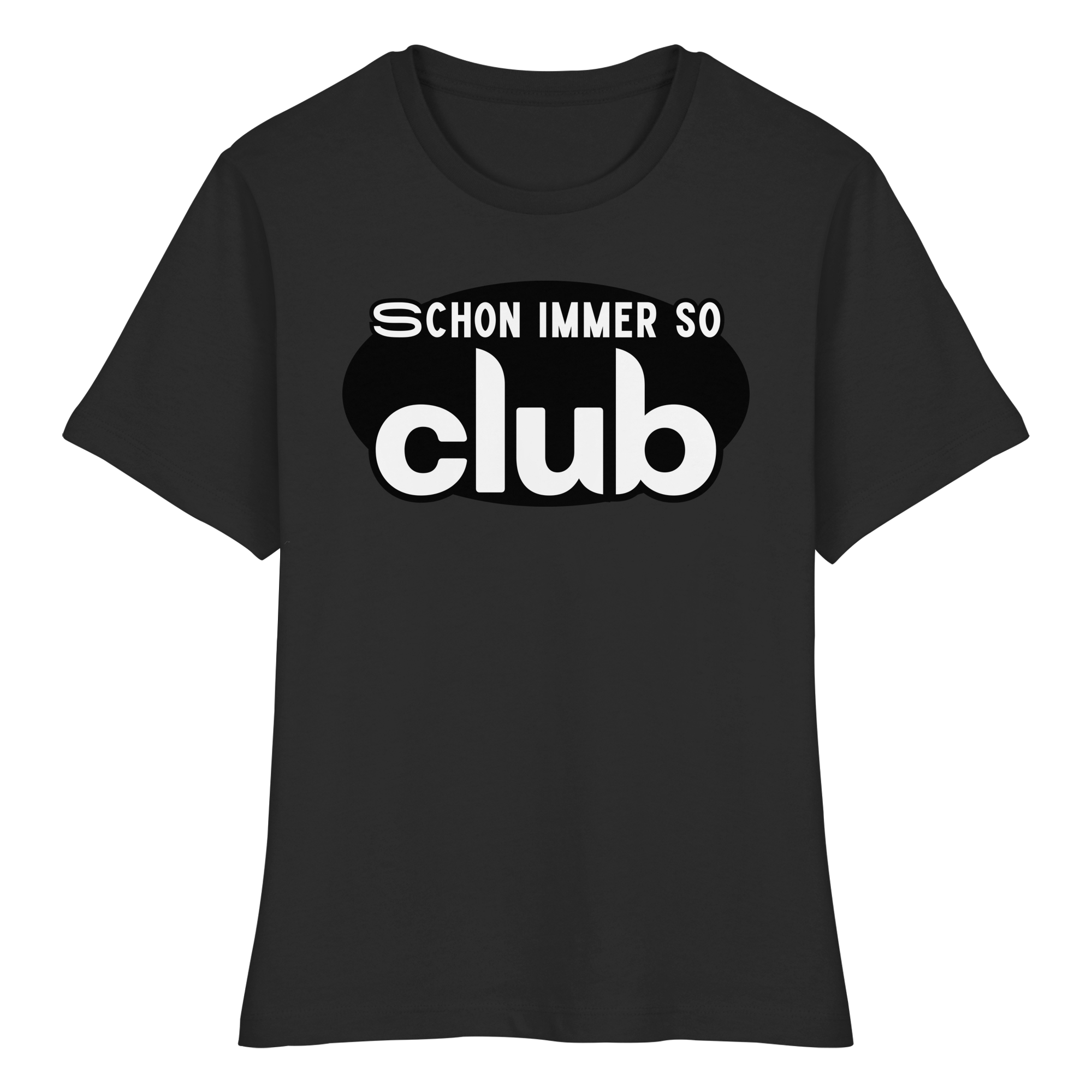 Schon Immer So Club - Fitted Ladies Organic Shirt