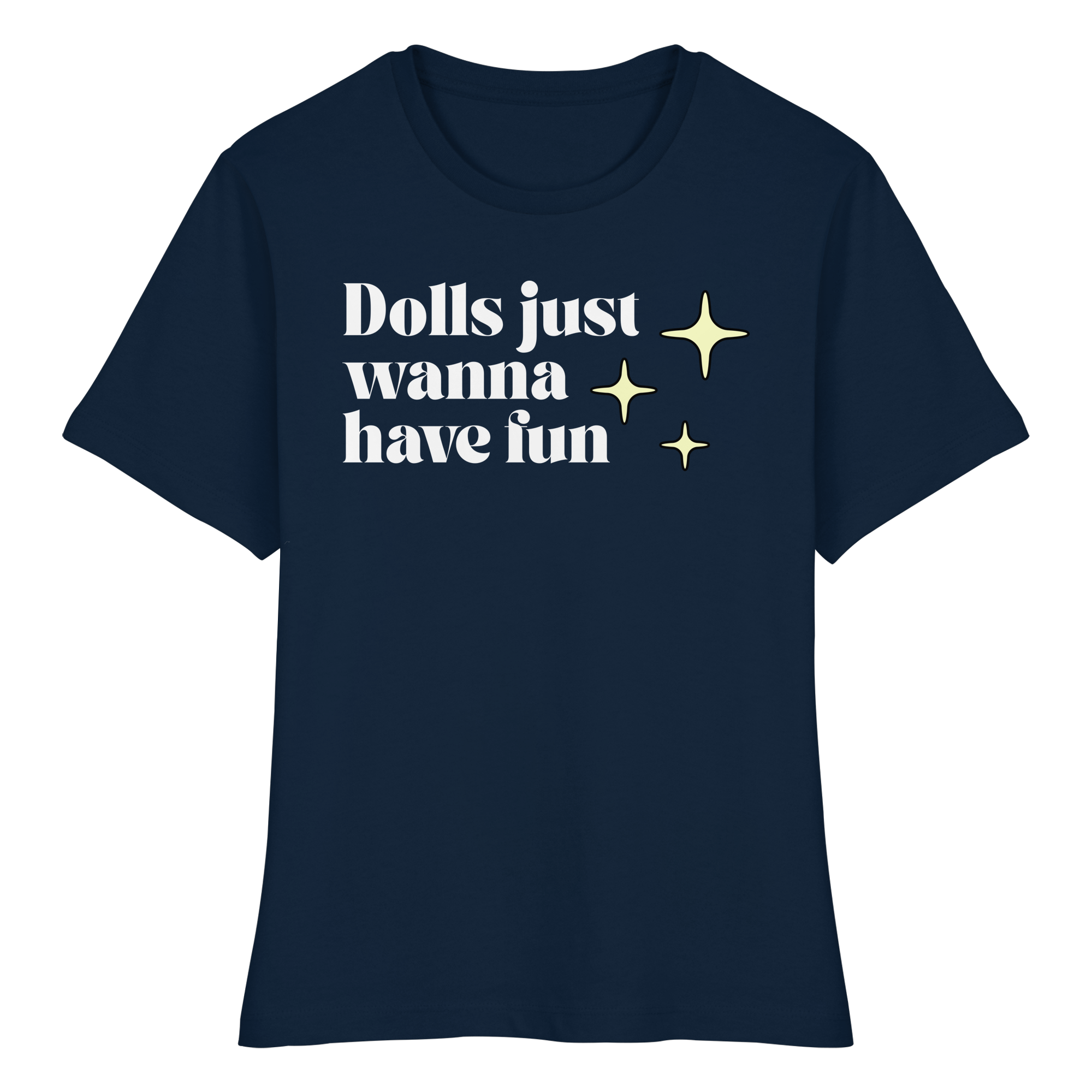Dolls Just Wanna Have Fun - Fitted Ladies Organic Shirt