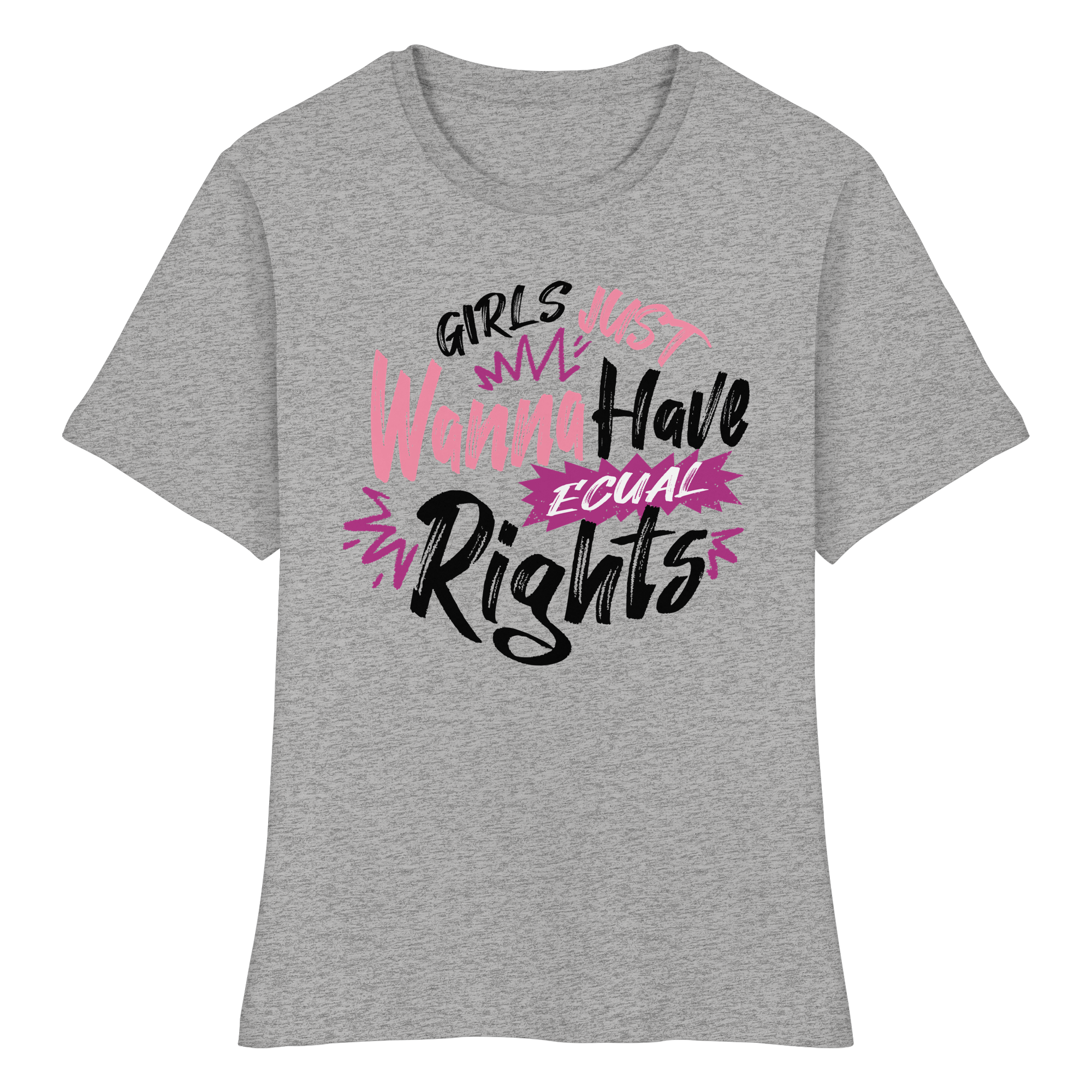 Girls Just Wanna Have Equal Rights - Fitted Ladies Organic Shirt