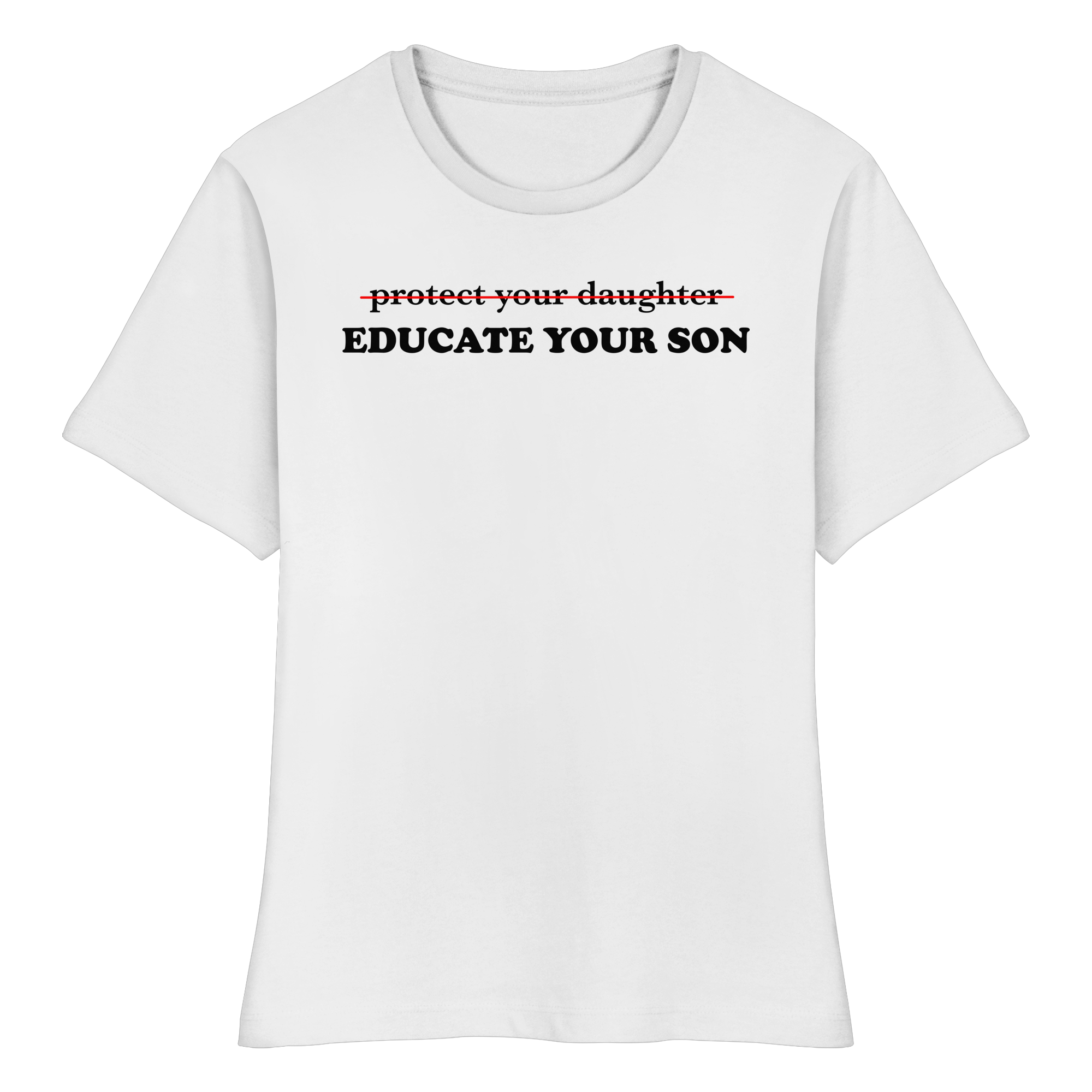 Don't Protect Your Daughters: Educate Your Sons "Singular Edition" - Fitted Ladies Organic Shirt