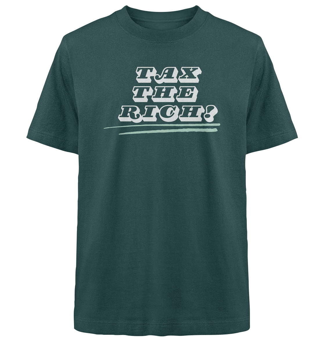 Tax The Rich "Underlined Edition" - Heavy Oversized Organic Shirt