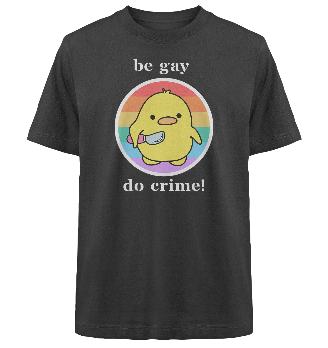 Be Gay Do Crime - Heavy Oversized Organic Shirt