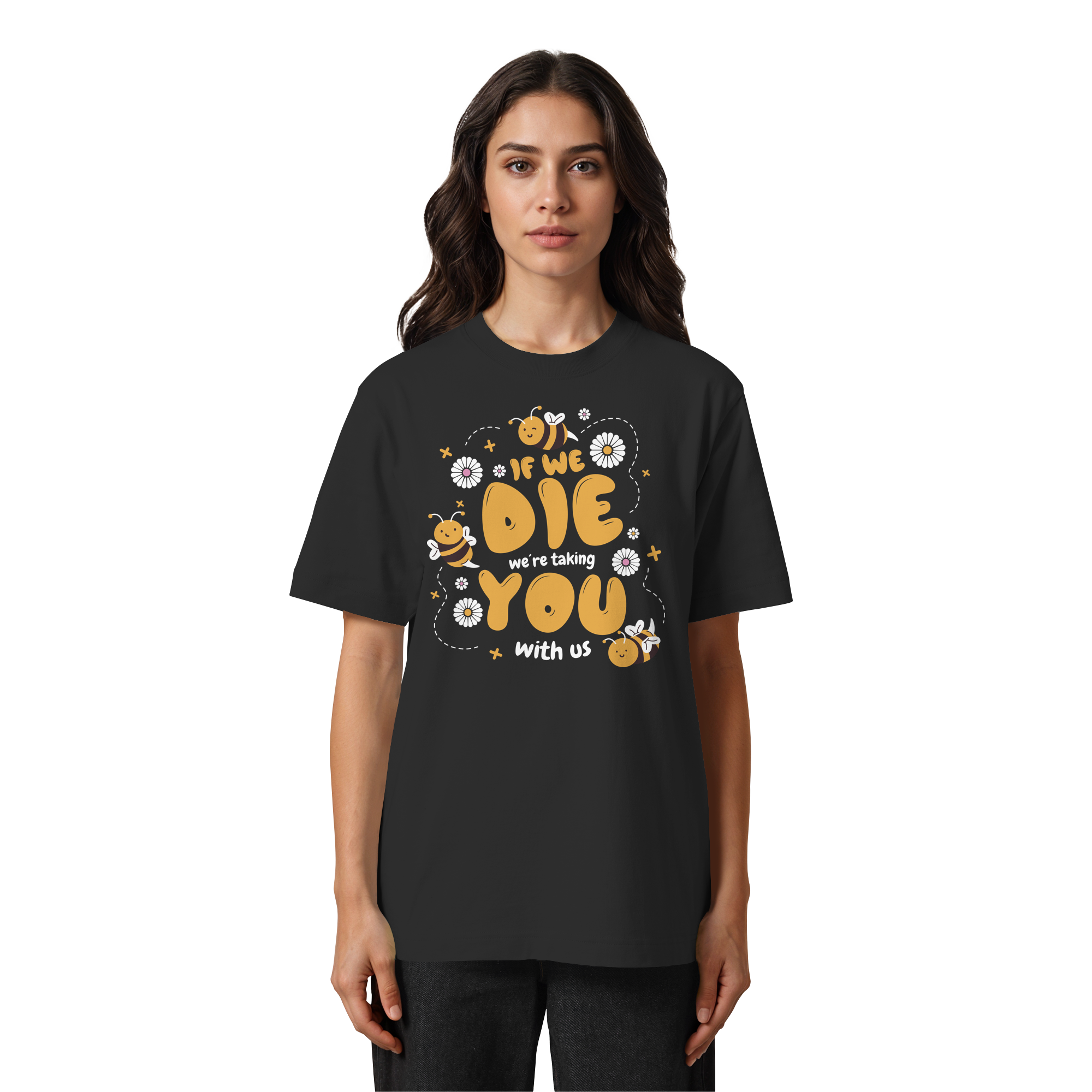 If We Die, We're Taking You With Us - Heavy Oversized Organic Shirt