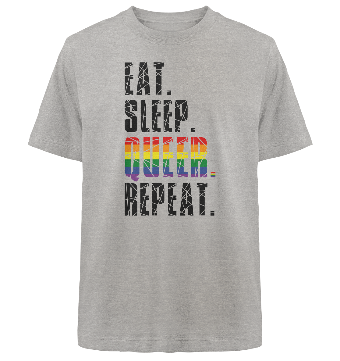 EAT. SLEEP. QUEER. REPEAT. - Heavy Oversized Organic Shirt