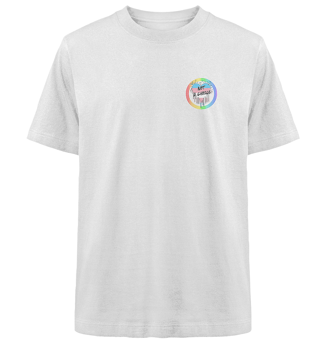 Trans Not a Choice "Regenbogenkreis Edition" - Heavy Oversized Organic Shirt