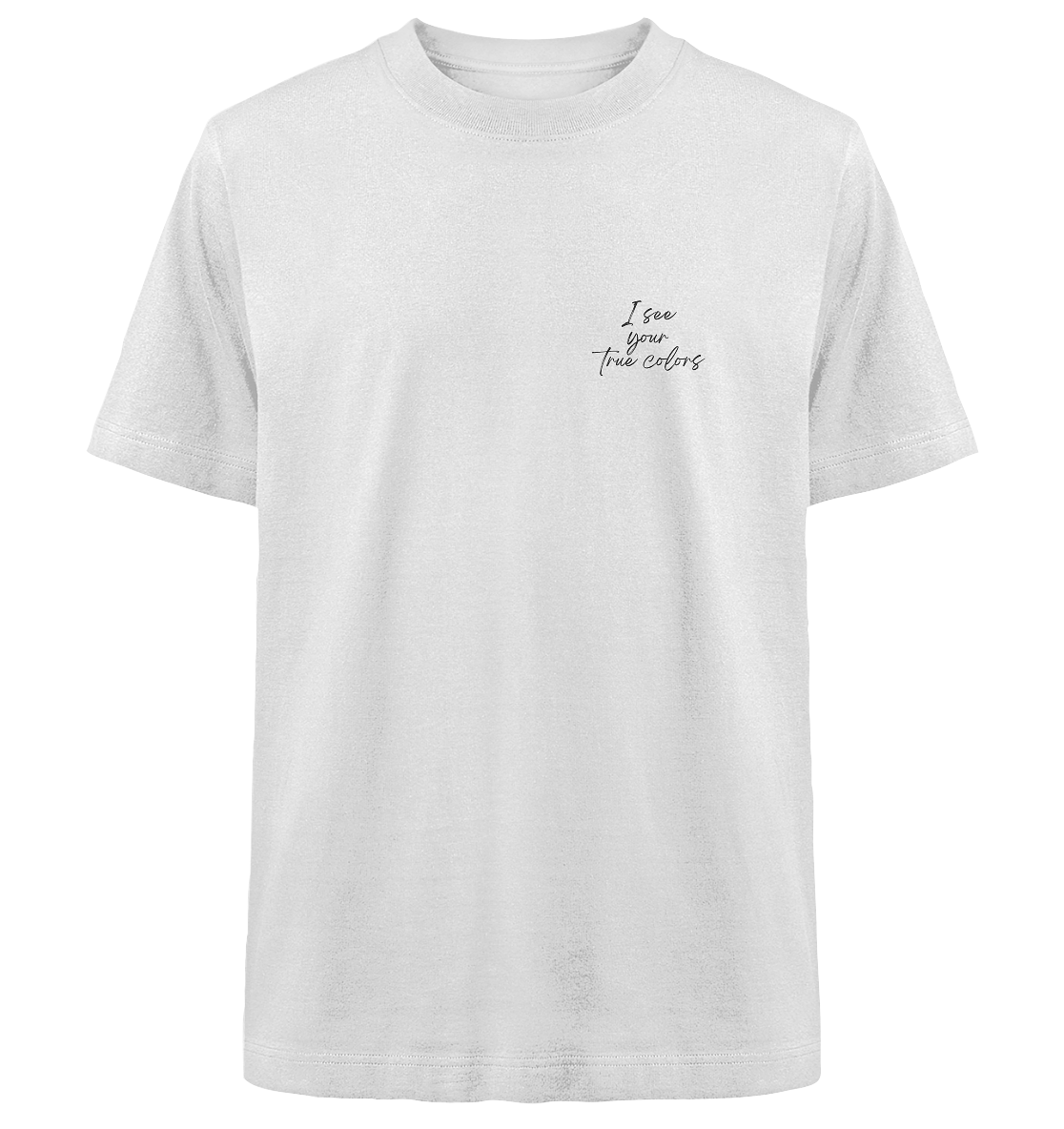 I see your True colors - Heavy Oversized Organic Shirt