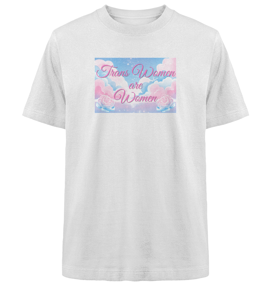Trans Women are Women "Rosenhimmel Edition" - Heavy Oversized Organic Shirt