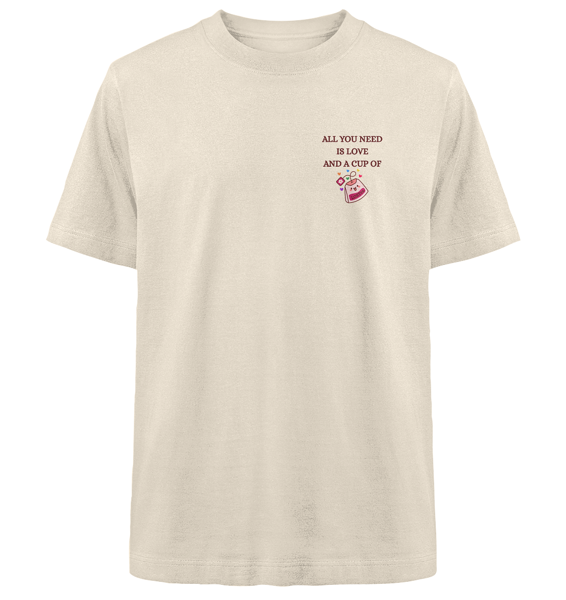 All You Need Is Love And A Cup Of lgbTEA - Heavy Oversized Organic Shirt