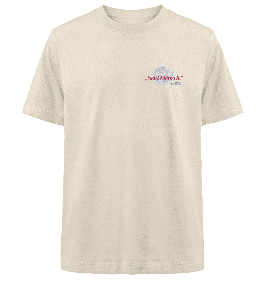 Seid Mensch "Weiße Rose Edition" - Heavy Oversized Organic Shirt