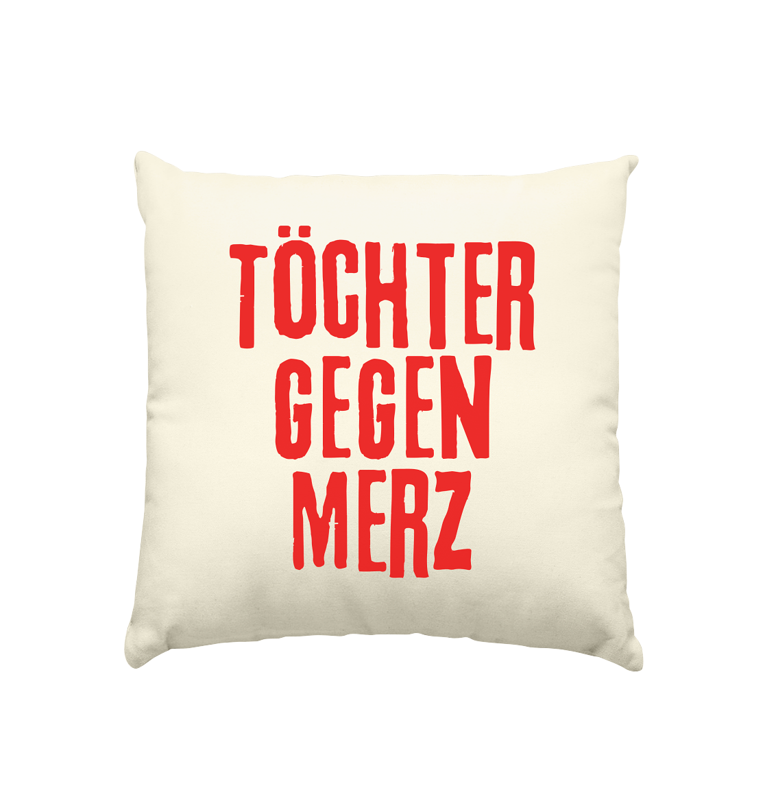 Töchter gegen Merz - Kissen natur 40x40cm