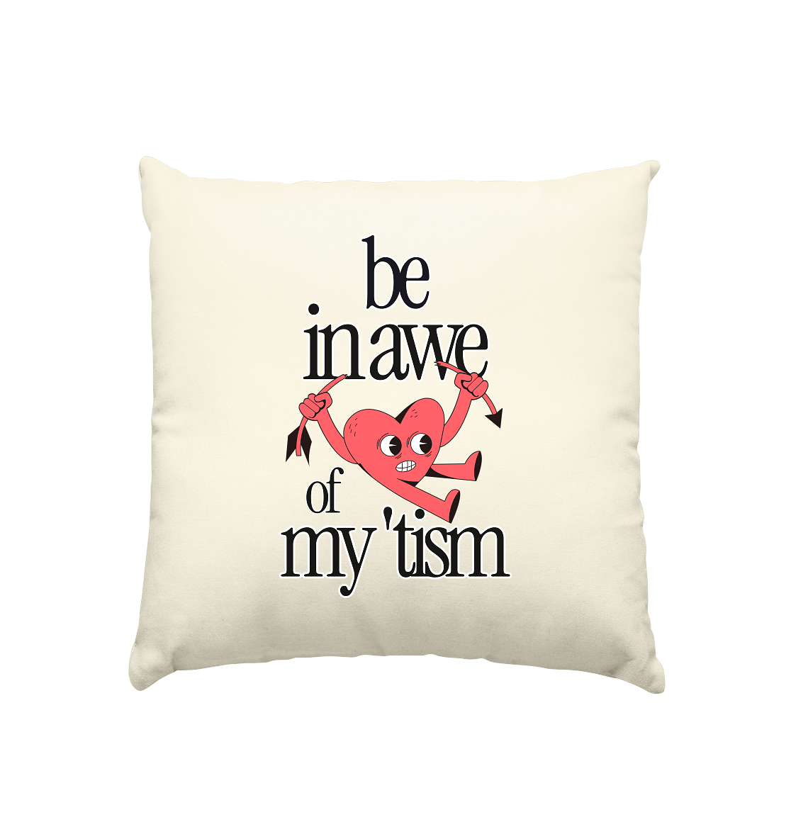 Be in Awe of my 'tism - Kissen natur 40x40cm