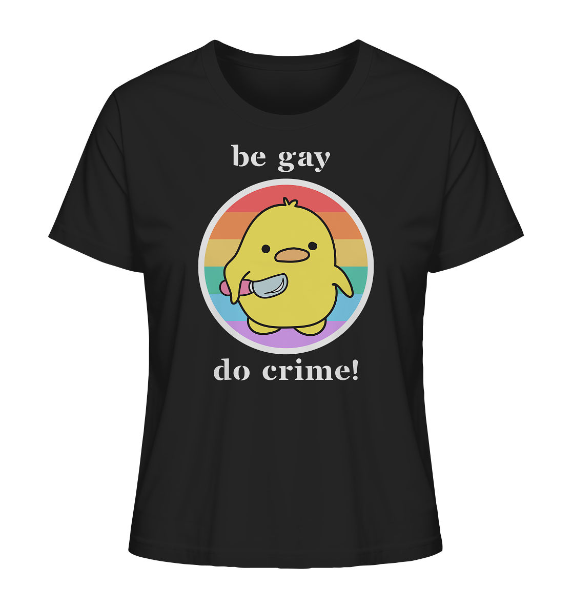 Be Gay Do Crime - Ladies Organic Shirt