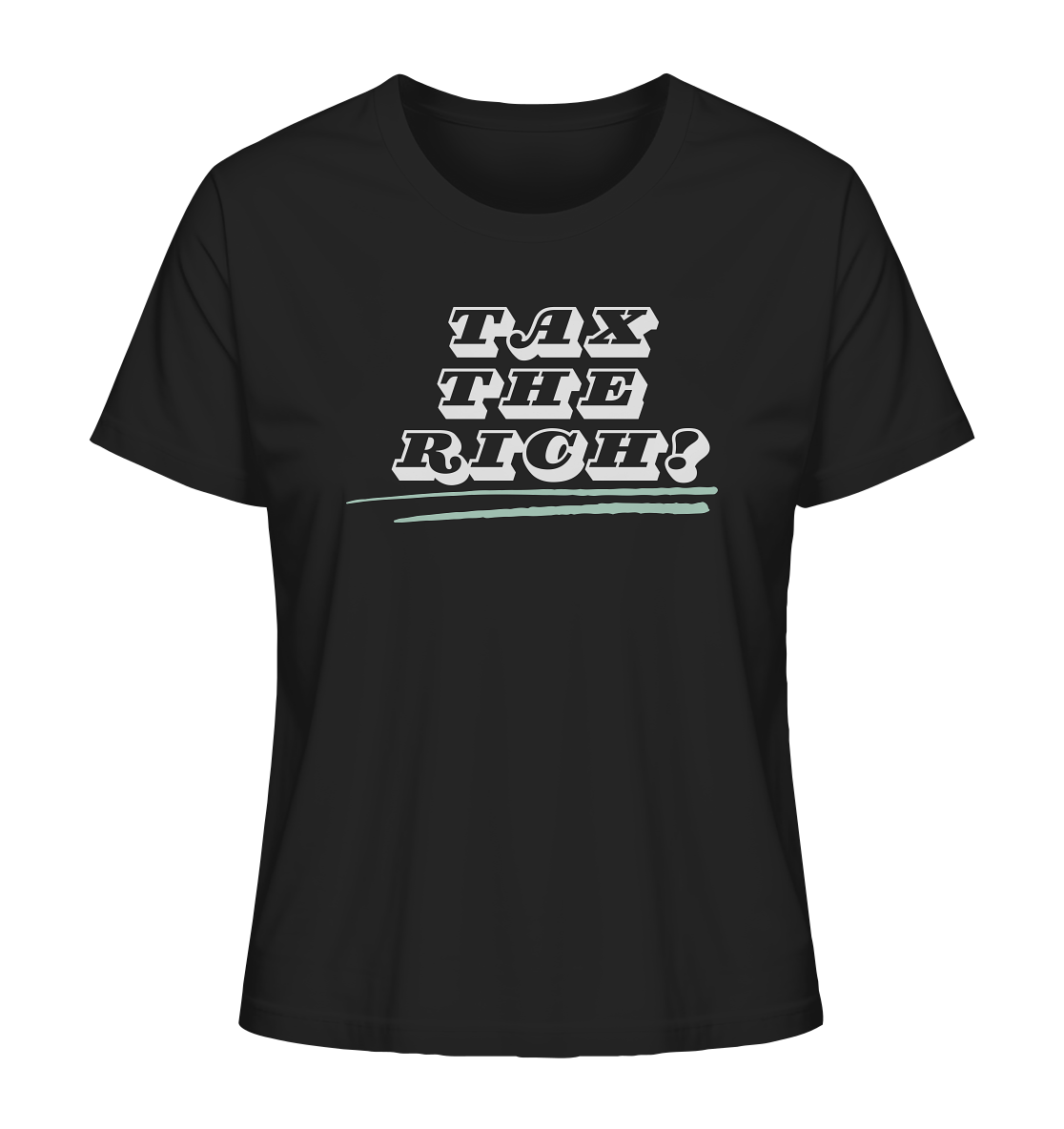 Tax The Rich "Underlined Edition" - Ladies Organic Shirt