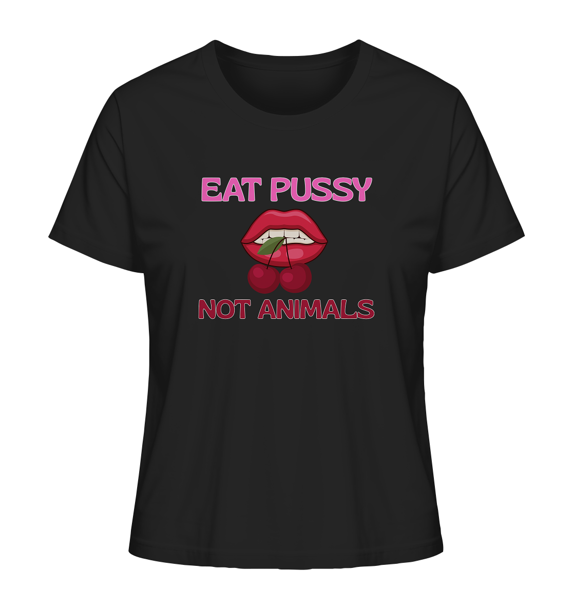 Eat Pussy Not Animals "Cherry Bite Edition" - Ladies Organic Shirt