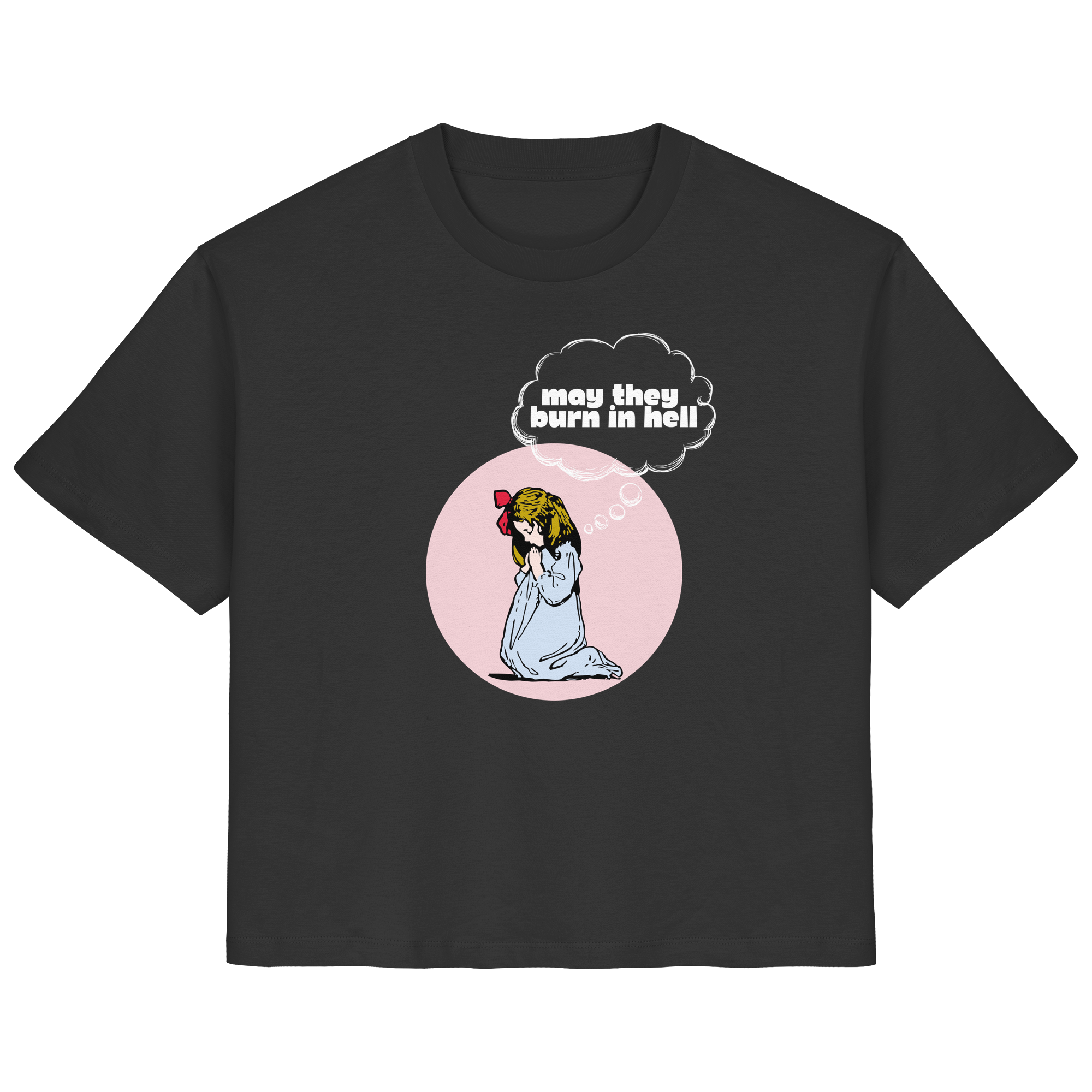 May They Burn in Hell - Ladies Organic Shirt