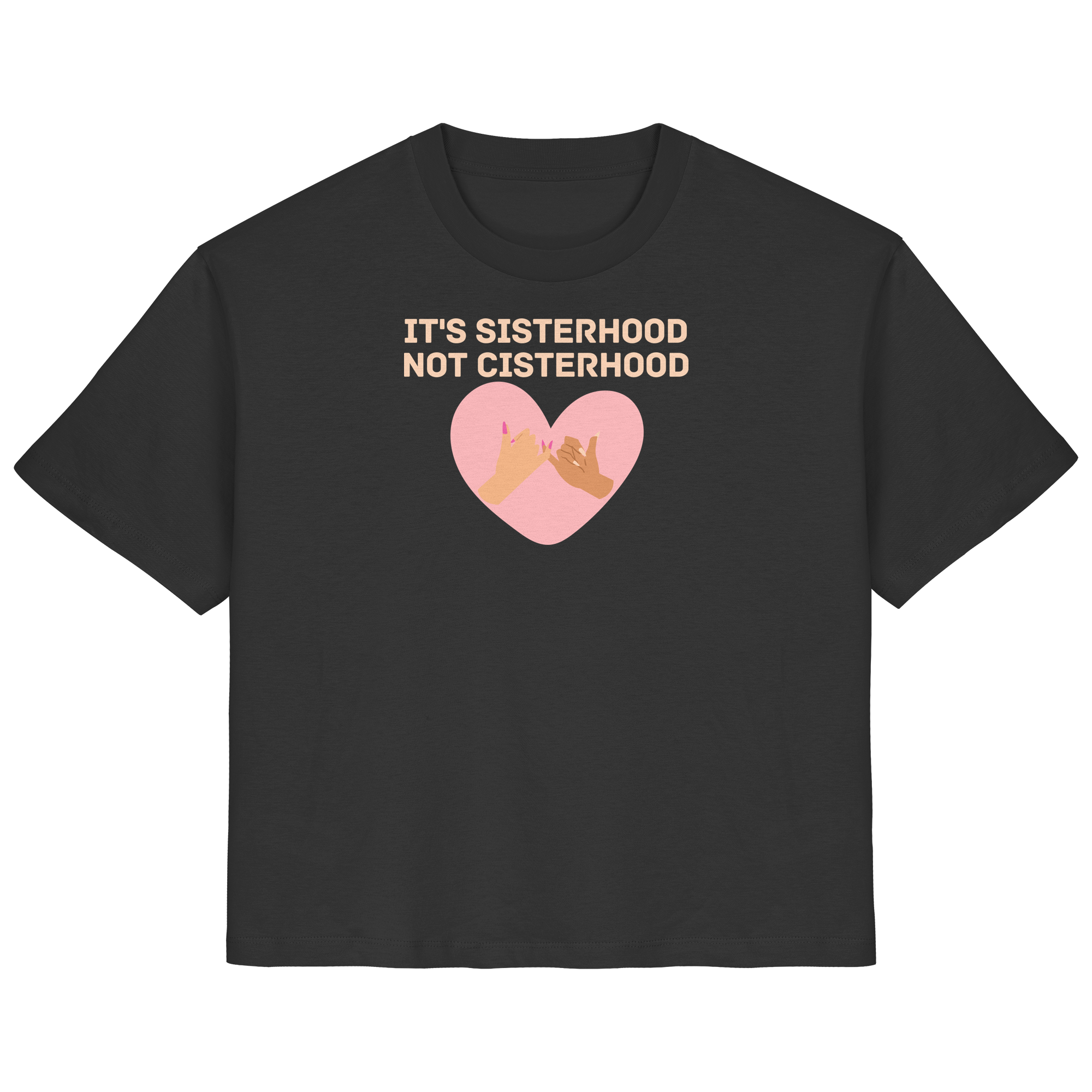 It's Sisterhood Not Cisterhood - Ladies Organic Shirt