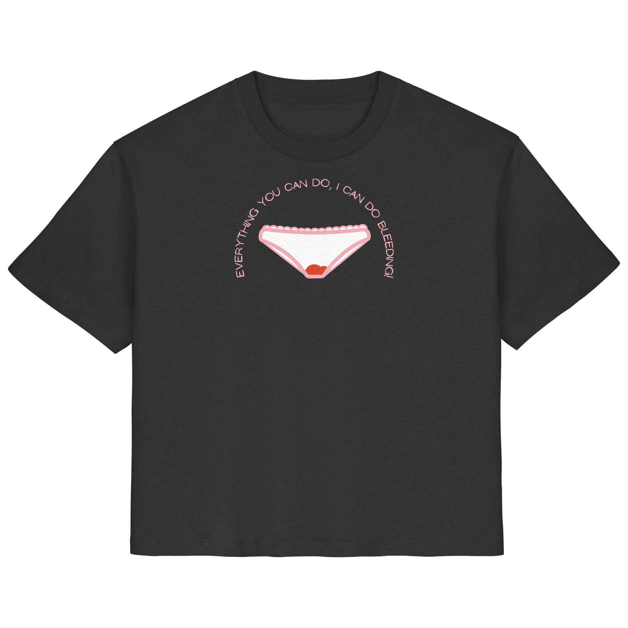 Everything You can do I can do Bleeding - Ladies Organic Shirt