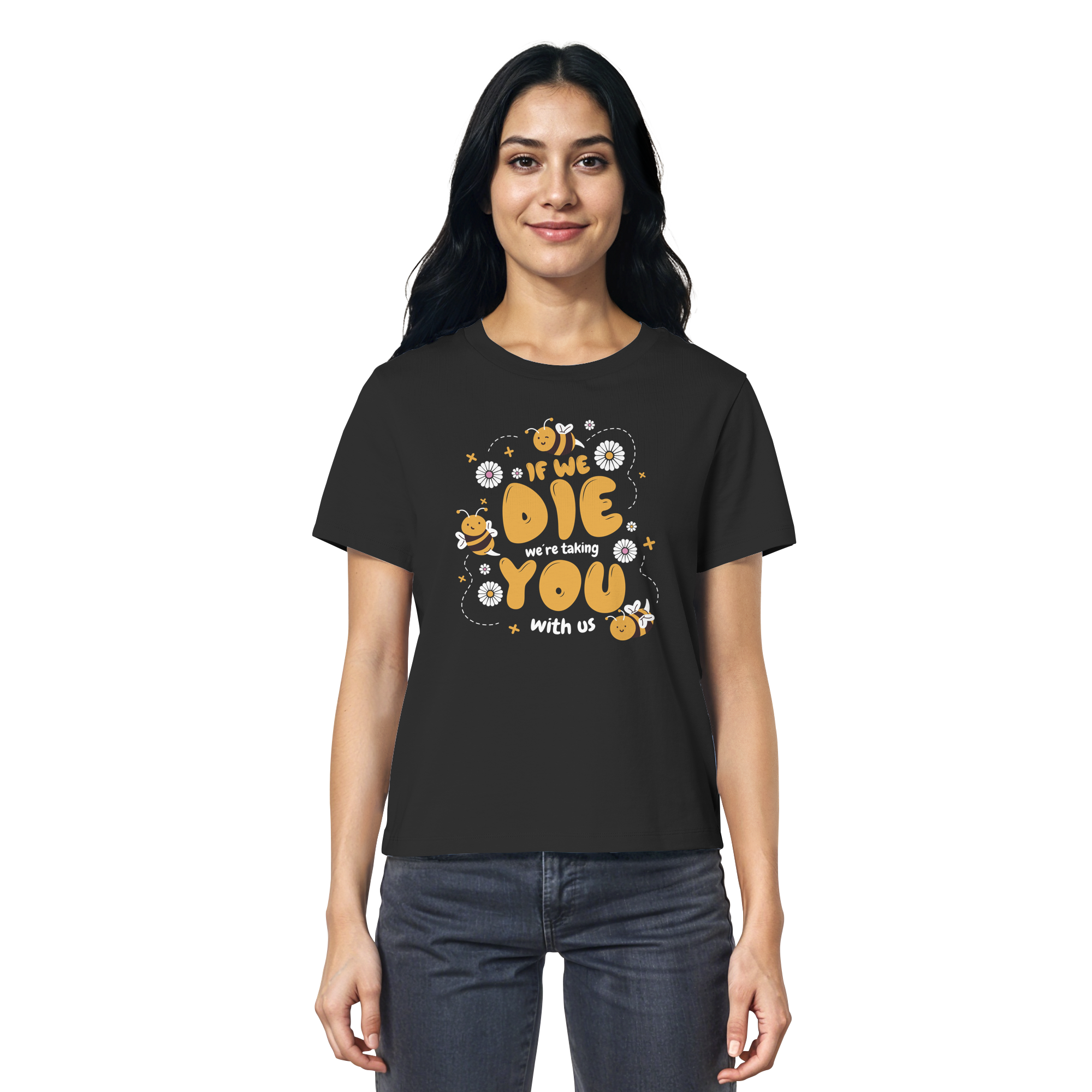 If We Die, We're Taking You With Us - Ladies Organic Shirt