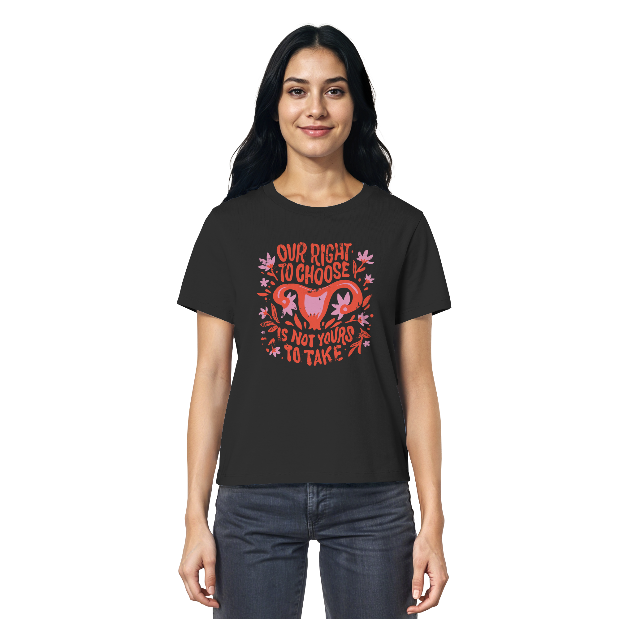 Our Right To Choose Is Not Yours To Take - Ladies Organic Shirt