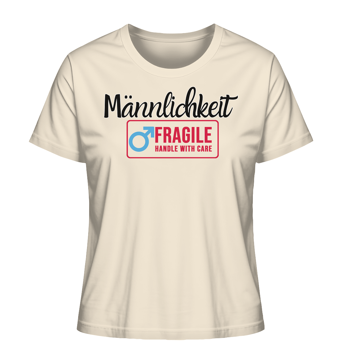 Männlichkeit: Handle with Care "Frauen" Stanley/Stella T-Shirt