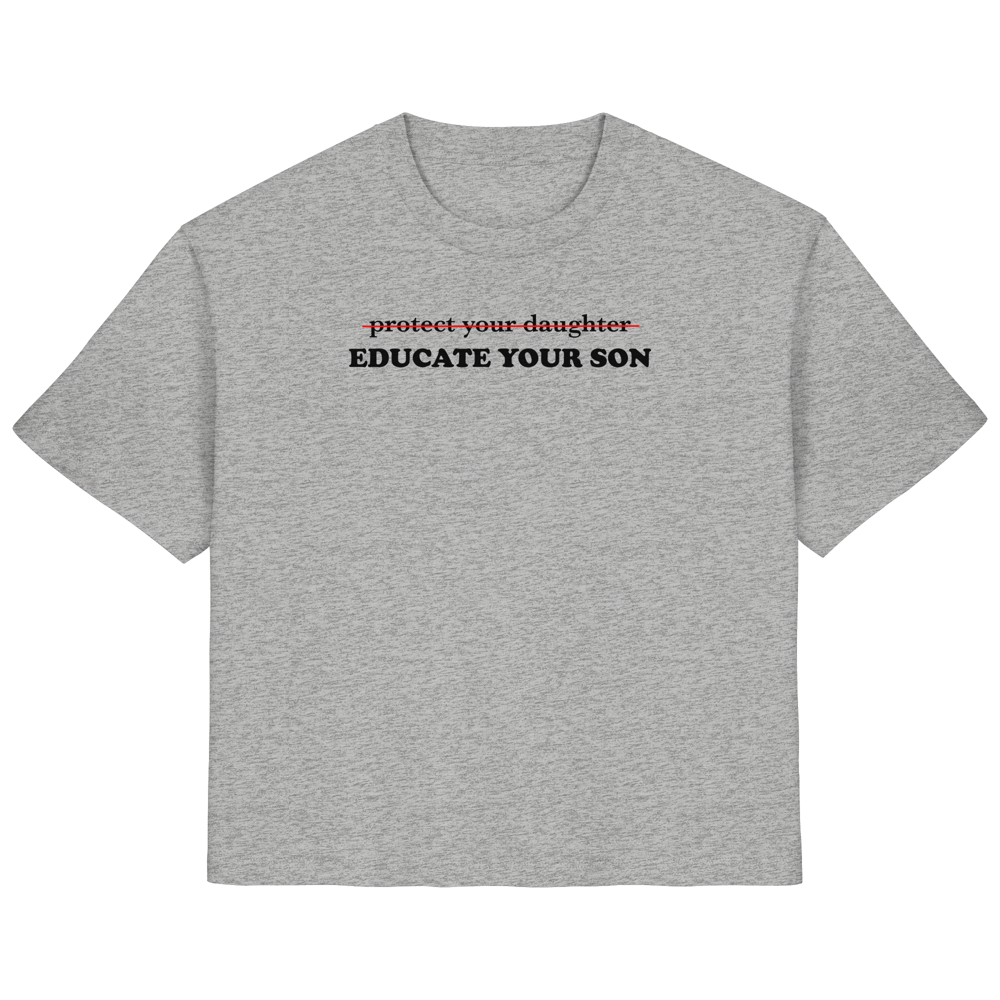 Don't Protect Your Daughters: Educate Your Sons "Singular Edition" - Ladies Organic Shirt