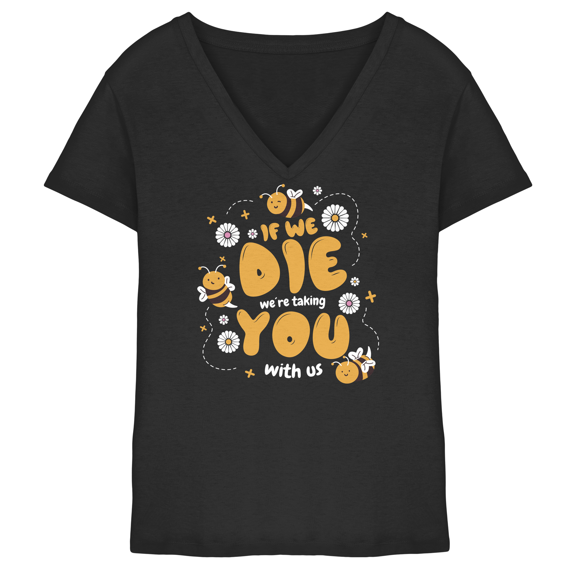 If We Die, We're Taking You With Us - Ladies V-Neck Shirt