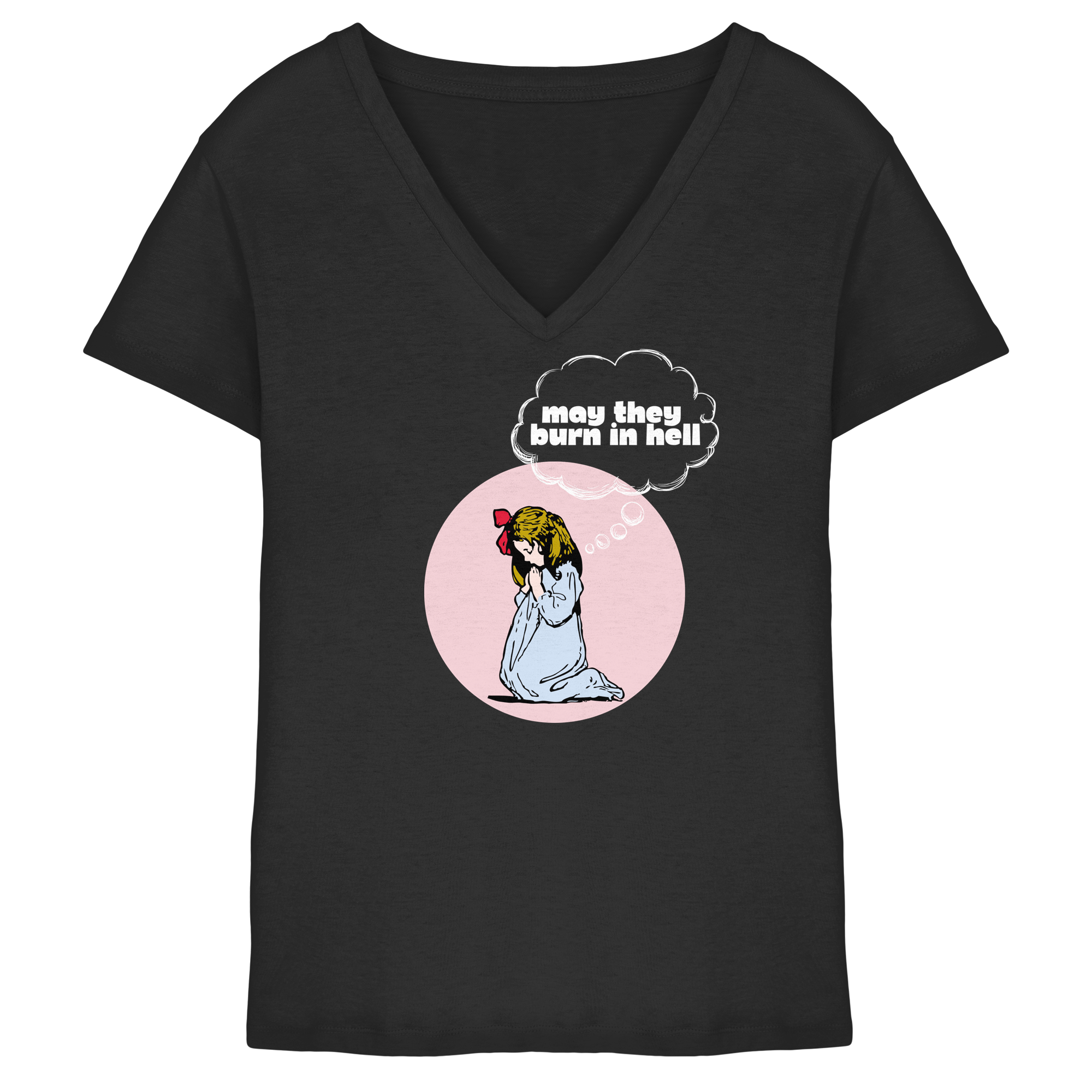 May They Burn in Hell - Ladies V-Neck Shirt