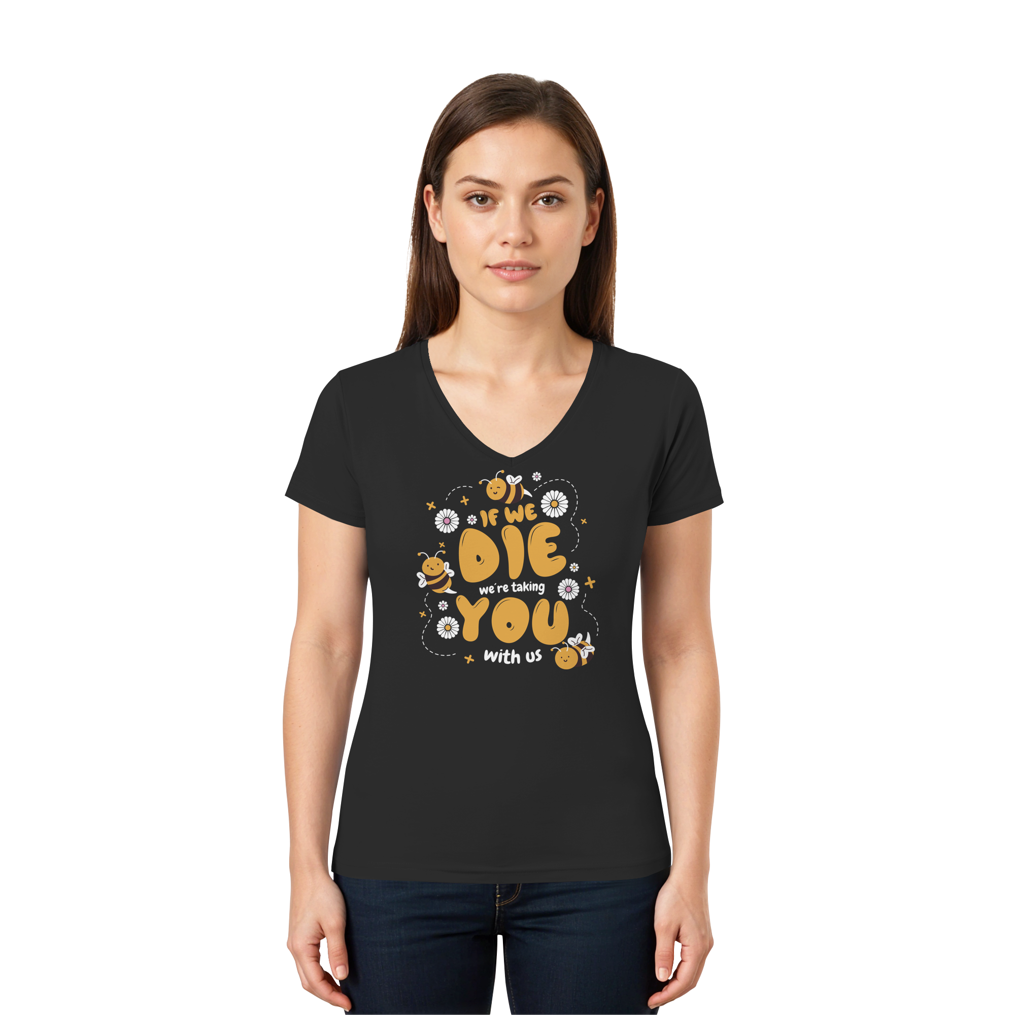 If We Die, We're Taking You With Us - Ladies V-Neck Shirt