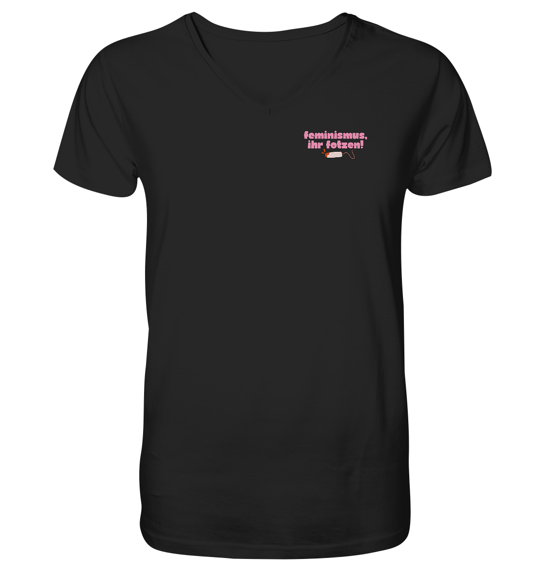 Feminismus Ihr Fotzen - Mens Organic V-Neck Shirt