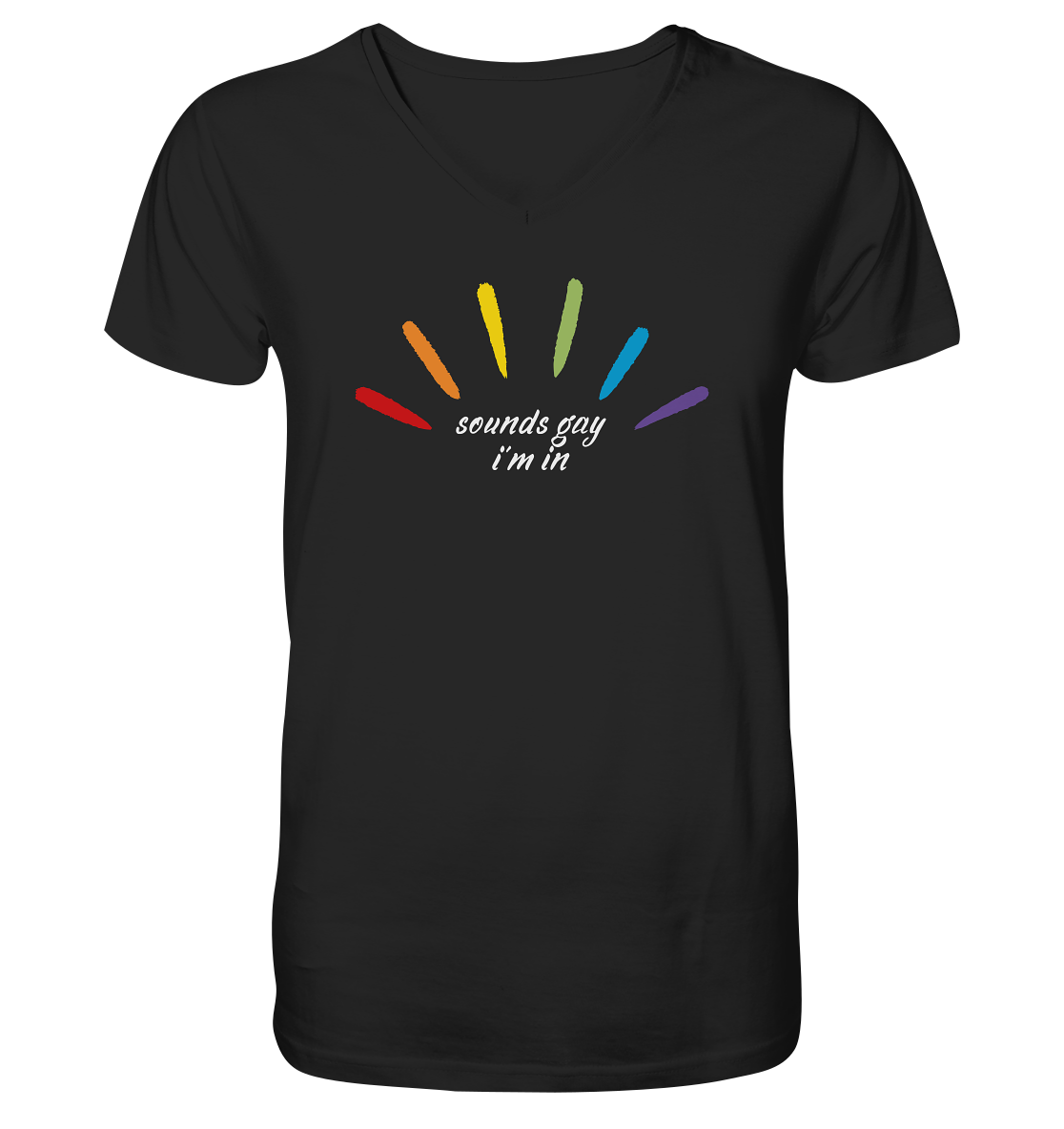 Sounds Gay I'm In - Mens Organic V-Neck Shirt