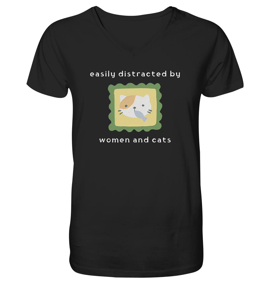 Easily Distracted by Women and Cats - Mens Organic V-Neck Shirt