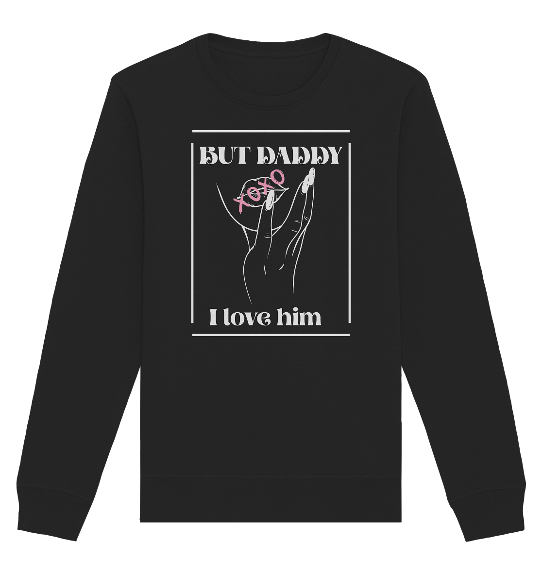 But Daddy I Love Him (dunkel) - Organic Basic Unisex Sweatshirt
