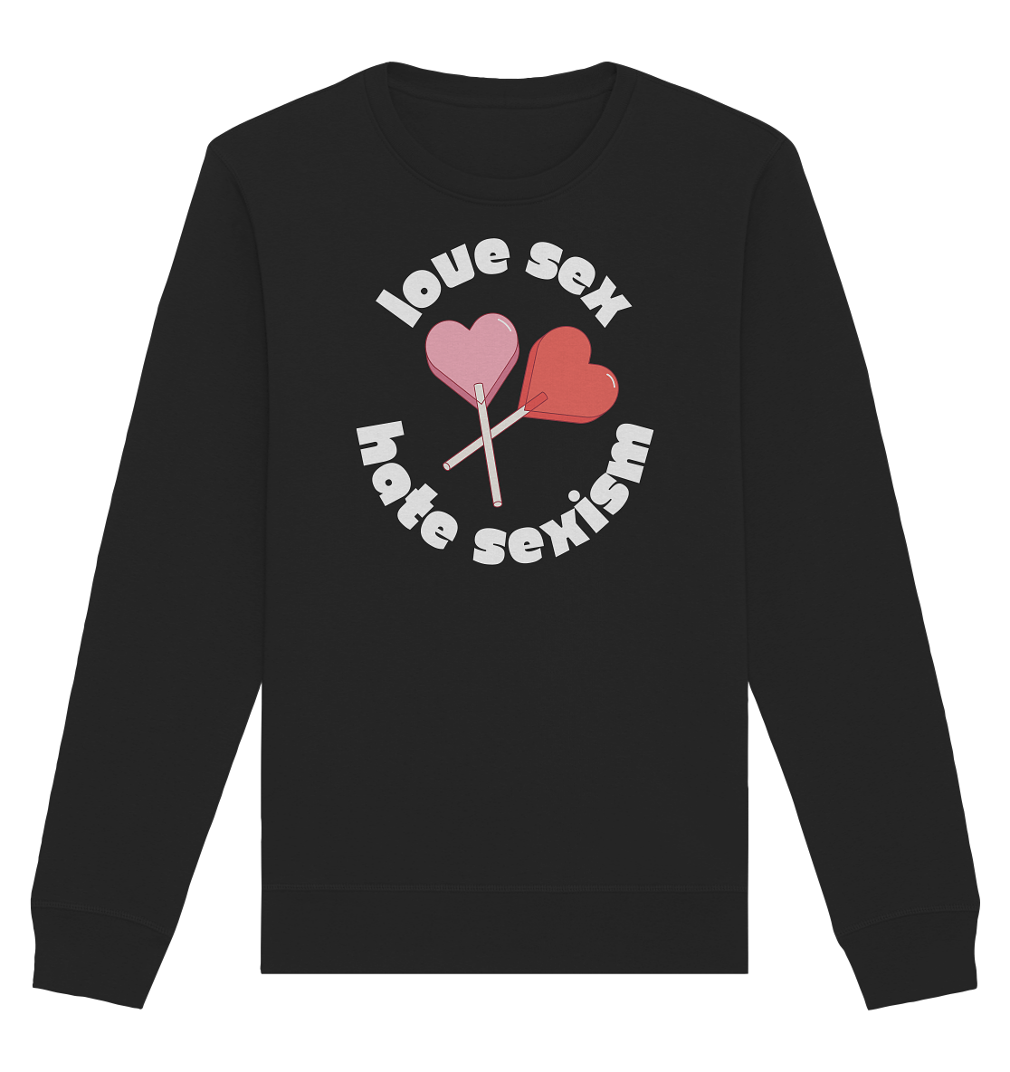 Love Sex Hate Sexism - Organic Basic Unisex Sweatshirt