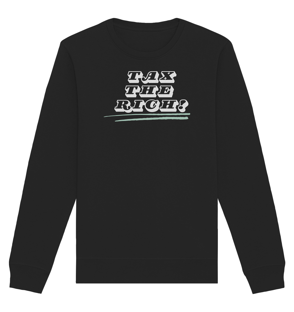 Tax The Rich "Underlined Edition" - Organic Basic Unisex Sweatshirt