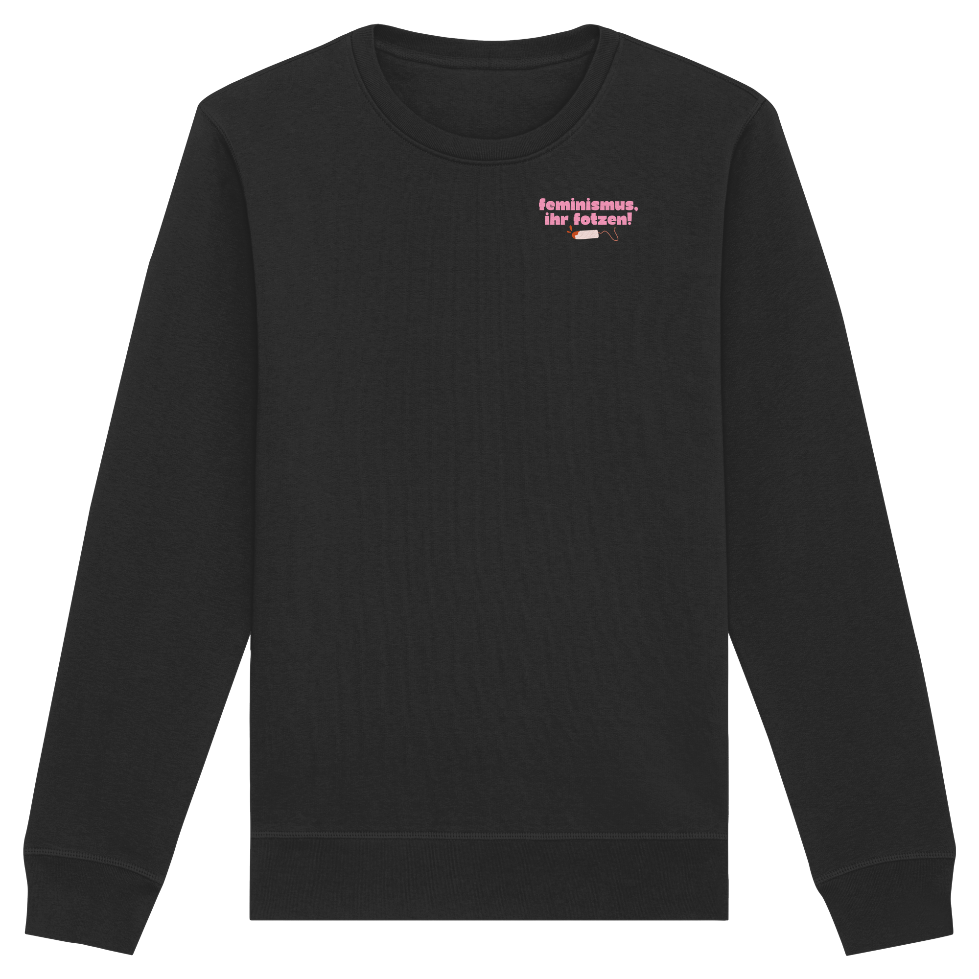 Feminismus Ihr Fotzen - Organic Basic Unisex Sweatshirt
