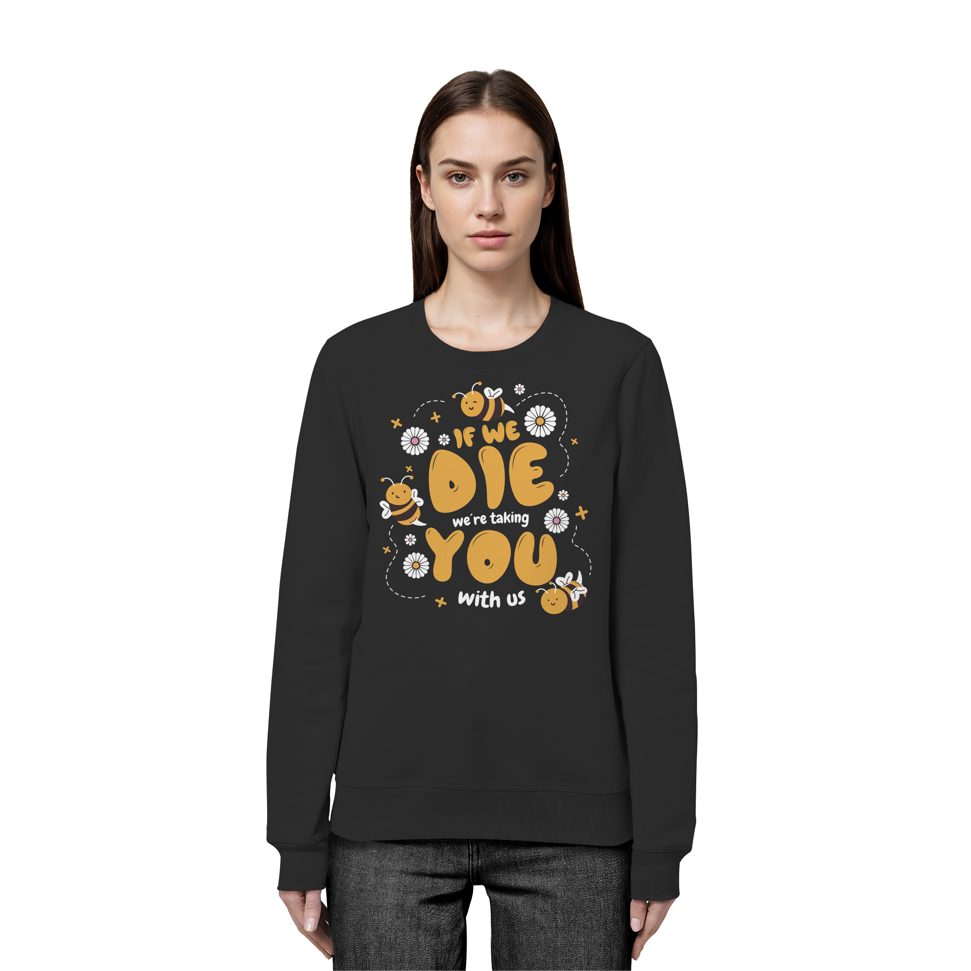 If We Die, We're Taking You With Us - Organic Basic Unisex Sweatshirt