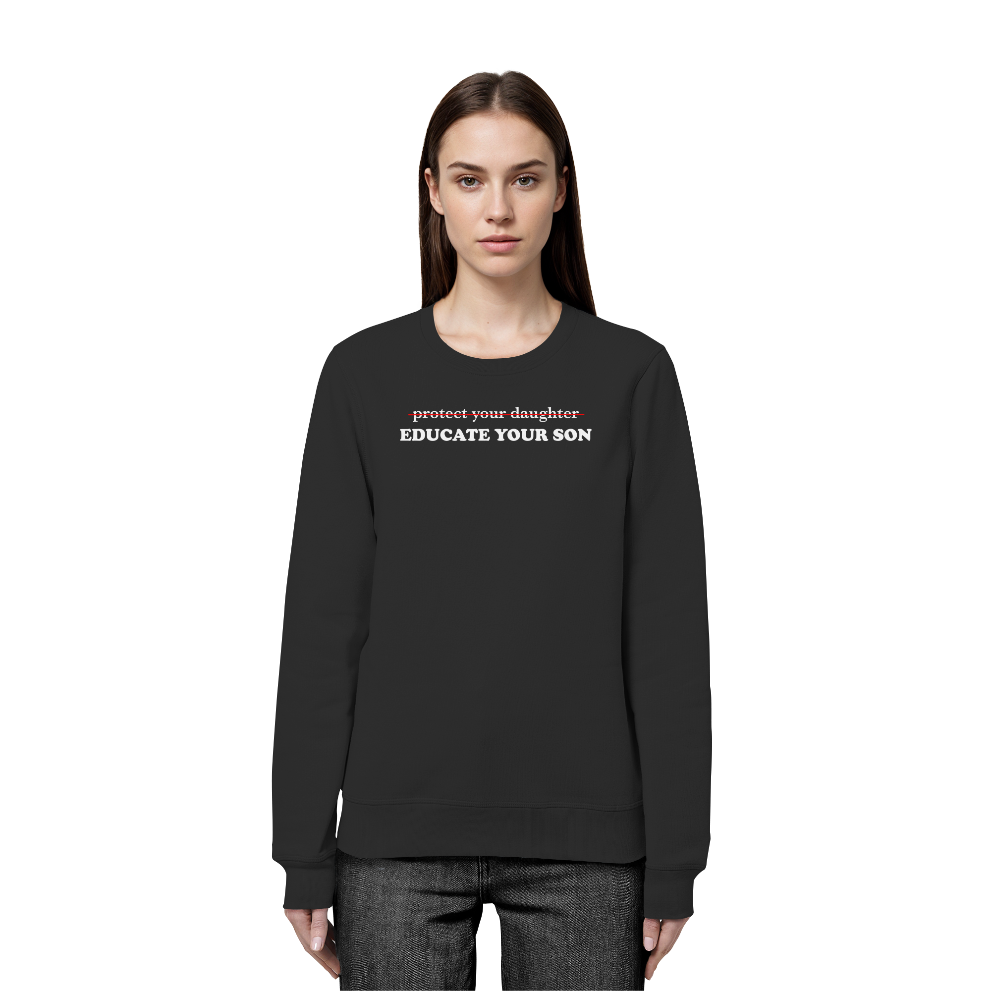 Don't Protect Your Daughters: Educate Your Sons "Singular Edition" (dunkel) - Organic Basic Unisex Sweatshirt