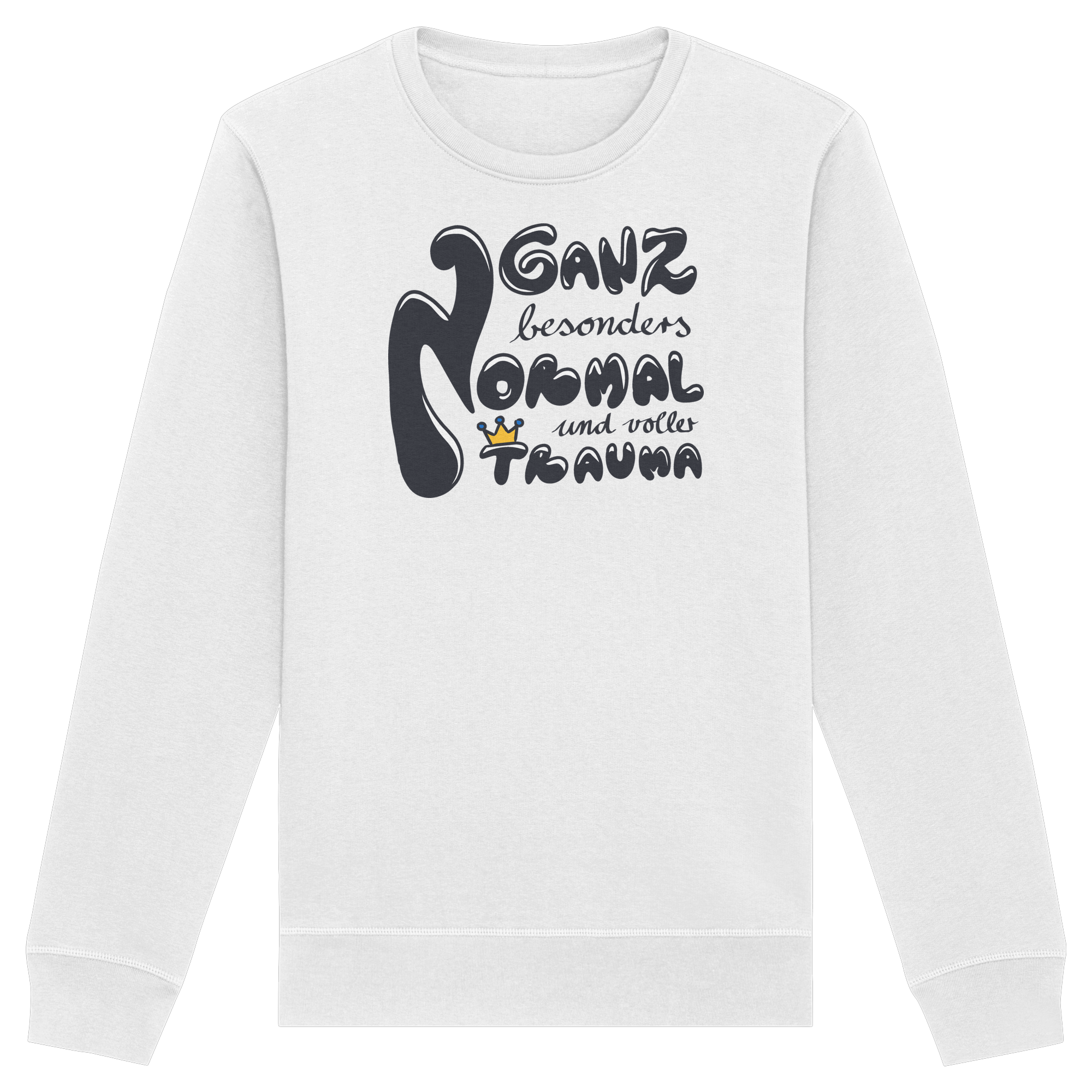 Ganz besonders Normal und voller Trauma "Schwarze Edition" - Organic Basic Unisex Sweatshirt
