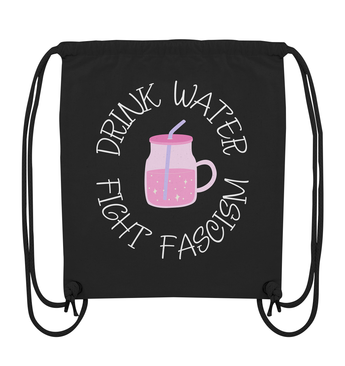 Drink Water Fight Fascism - Organic Gym-Bag